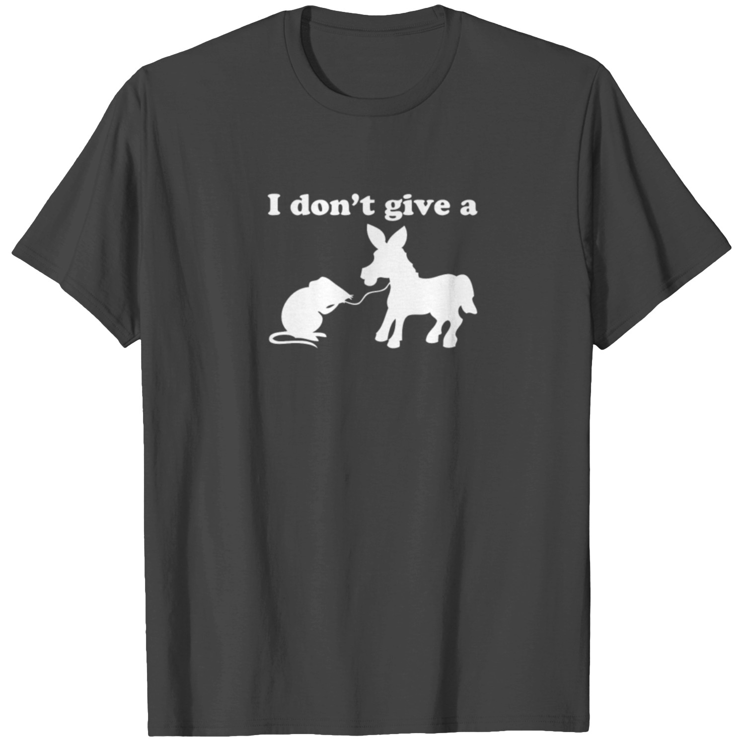 I Don t Give A Rats Ass Funny T Shirts