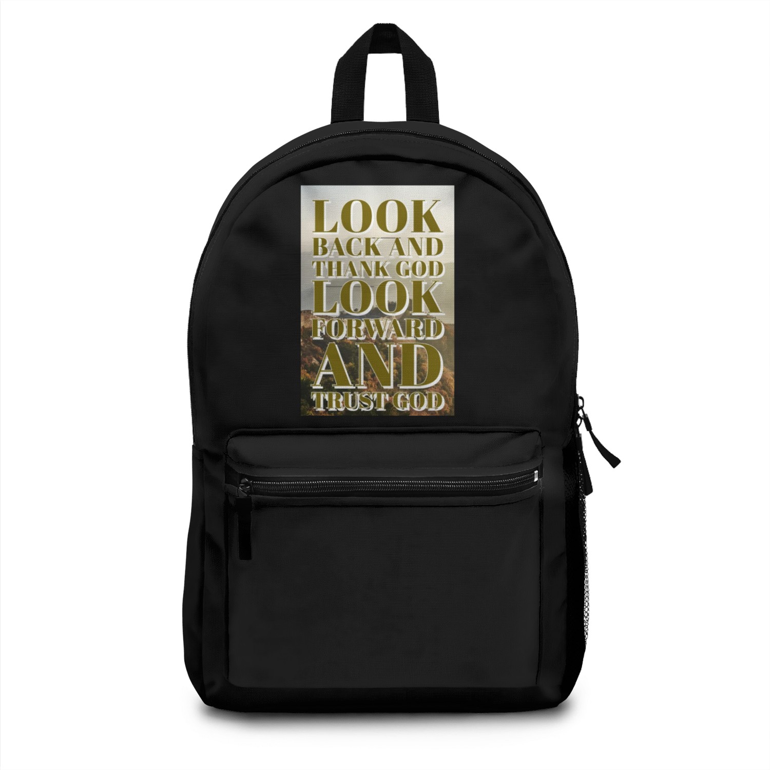 Look back and thank God look forward and trust God Backpacks