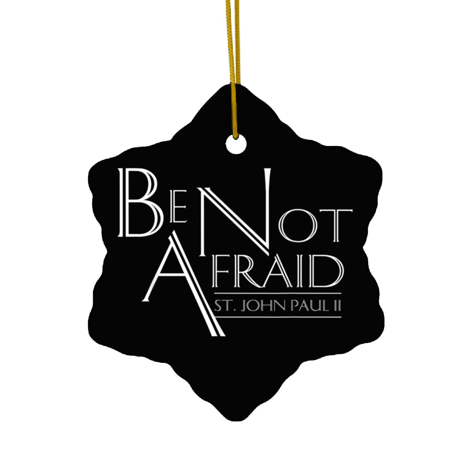 Be Not Afraid St Pope John Paul II Quotes for Cath Ceramic Ornaments