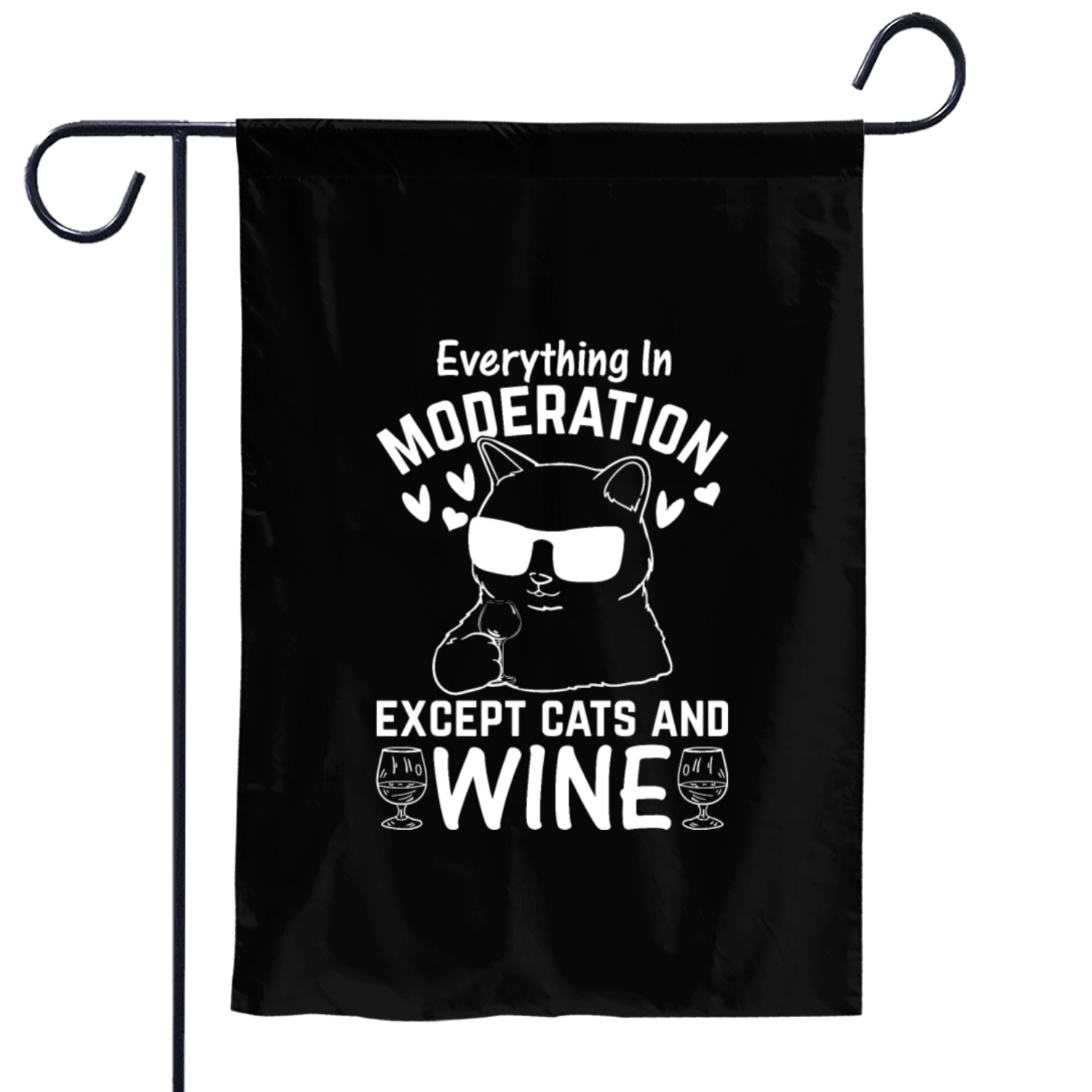 Everything In Moderation Except Cats and Wine I Fu Garden Flags