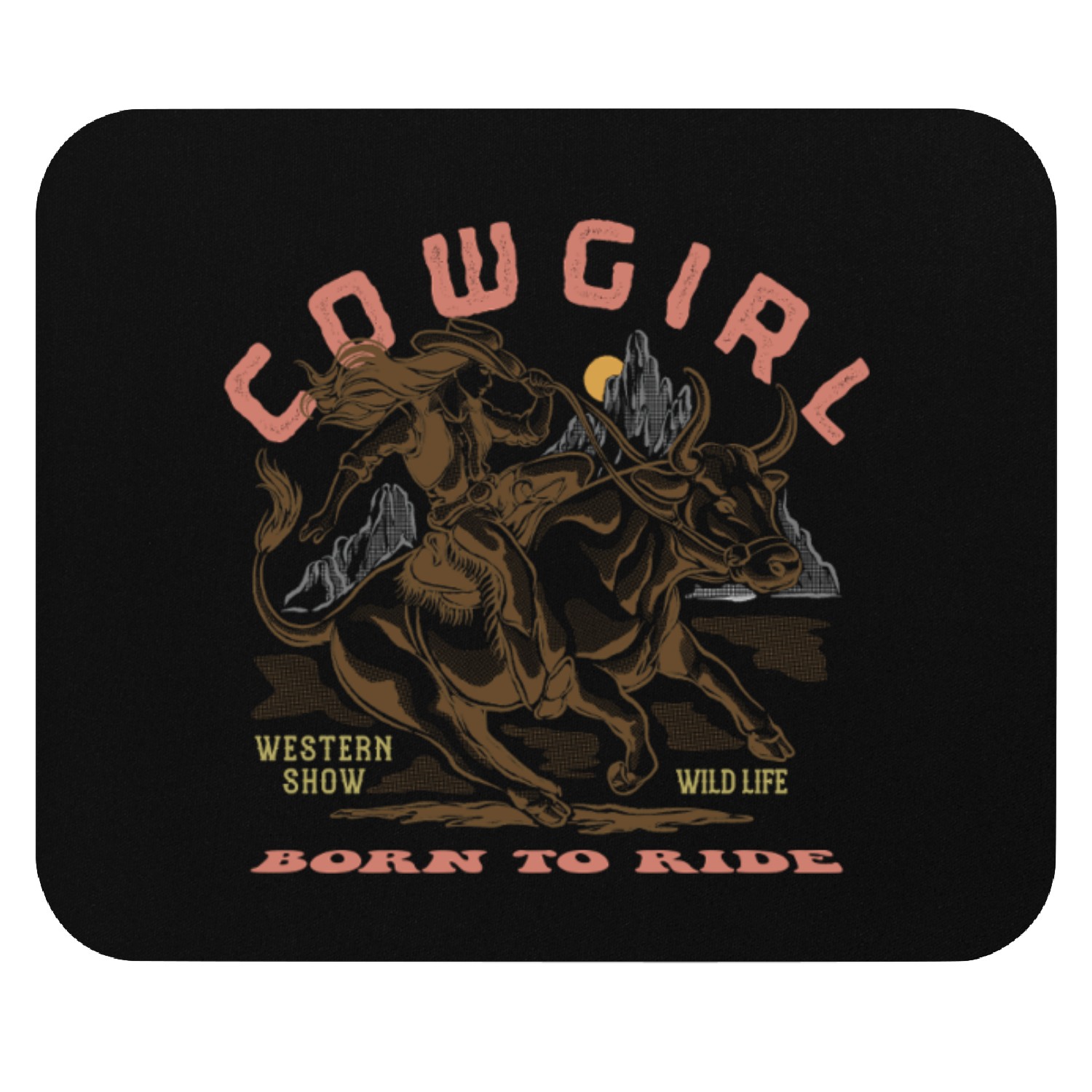 CowGirl Born to ride Mouse Pads