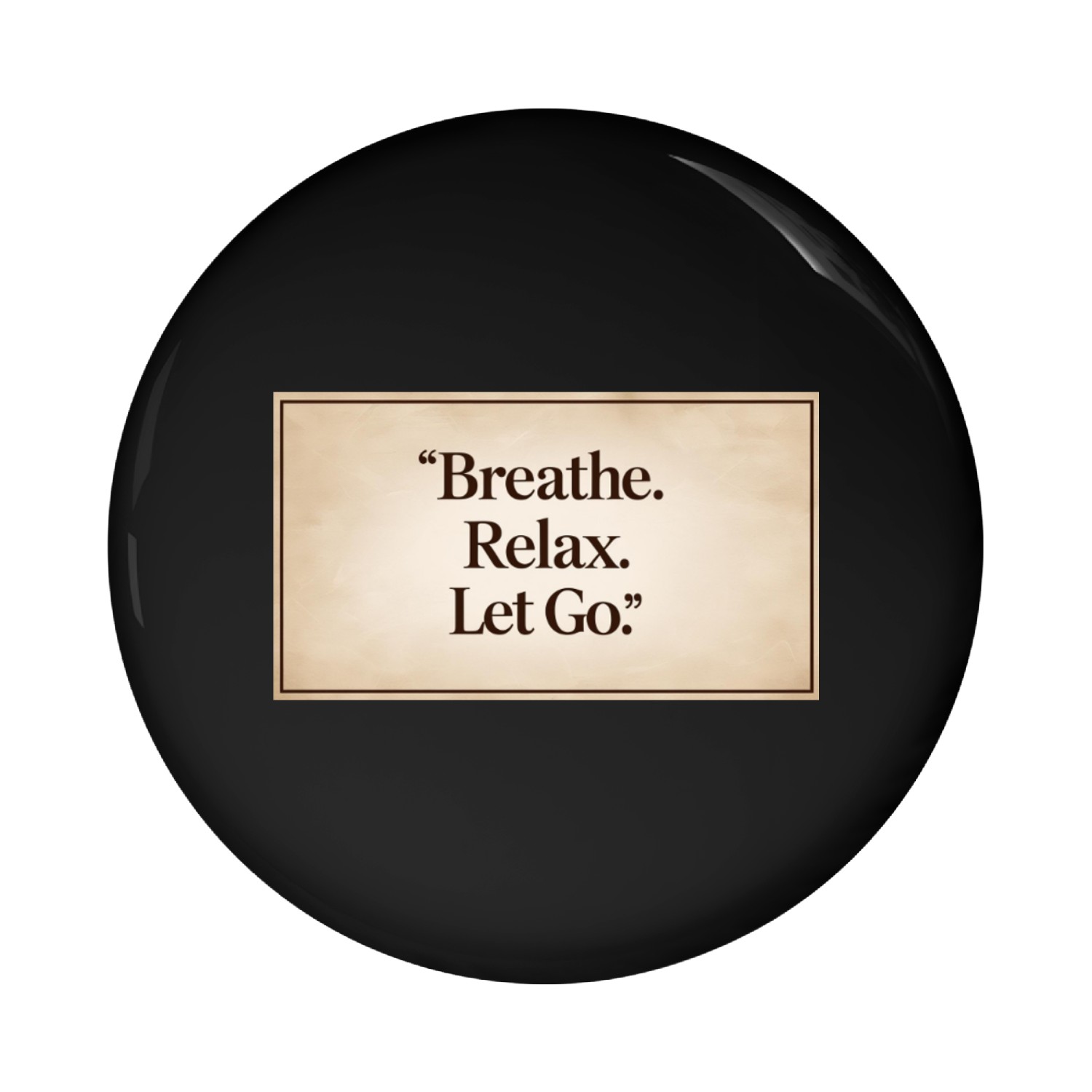 Quote poster Breathe Relax Let Go Pin Buttons