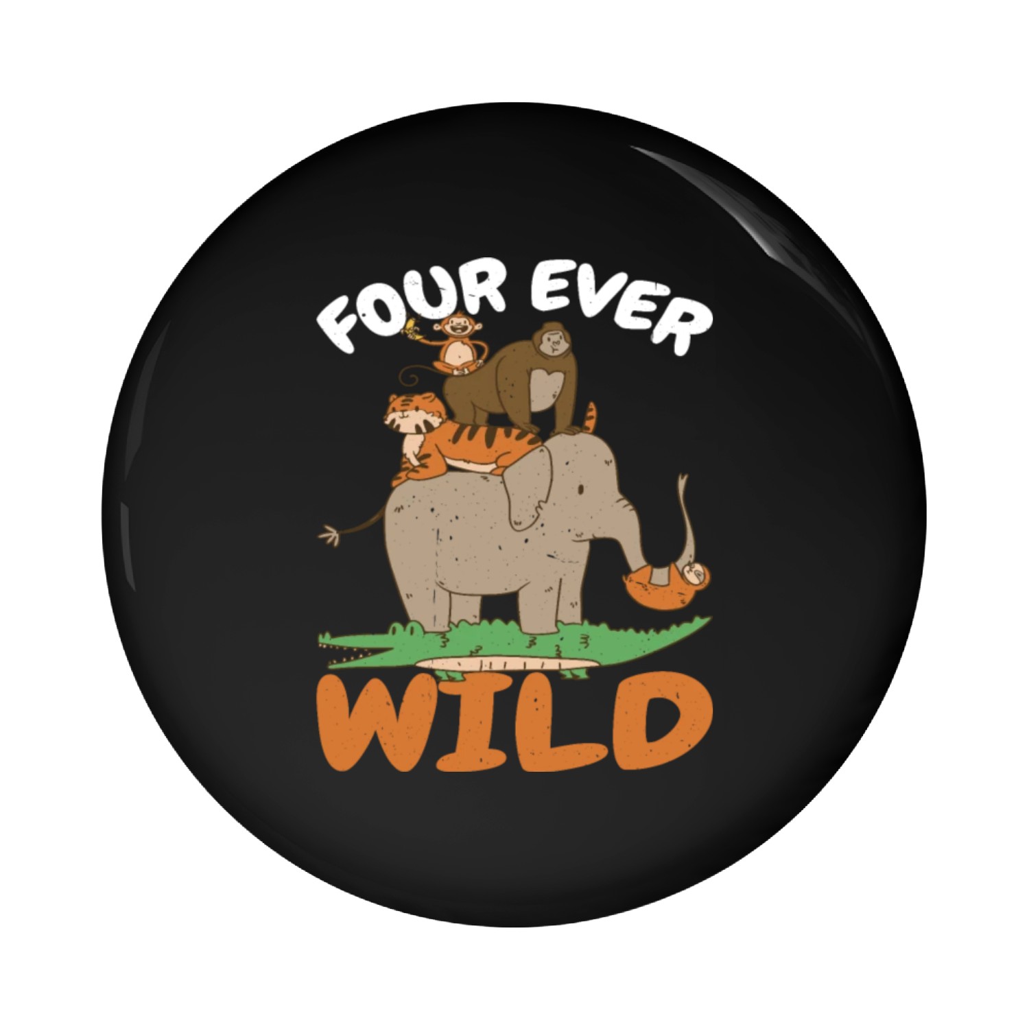 Four Ever Wild 52 Pin Buttons
