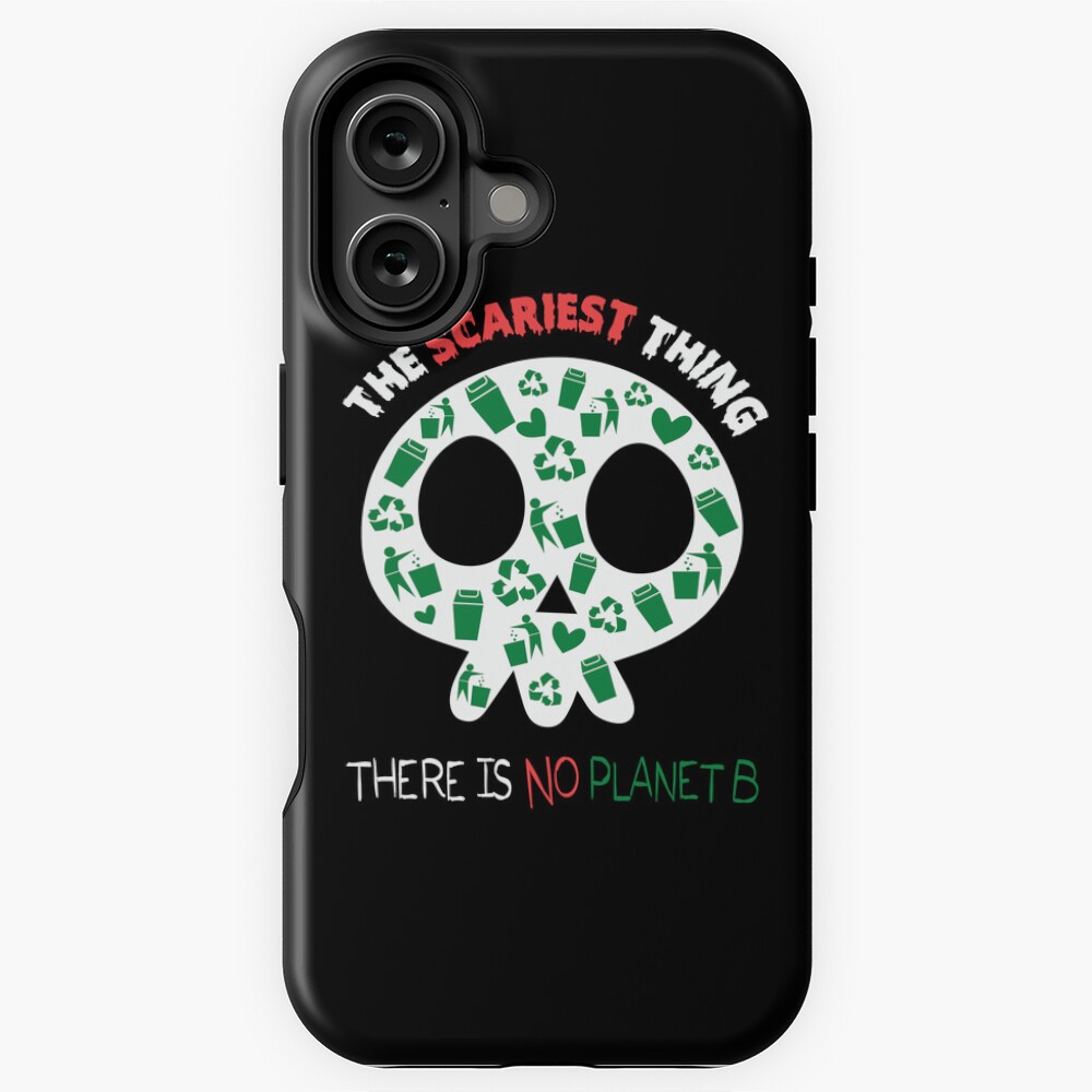 The Scariest Thing There is No Planet B Save Earth Skull Halloween iPhone Case