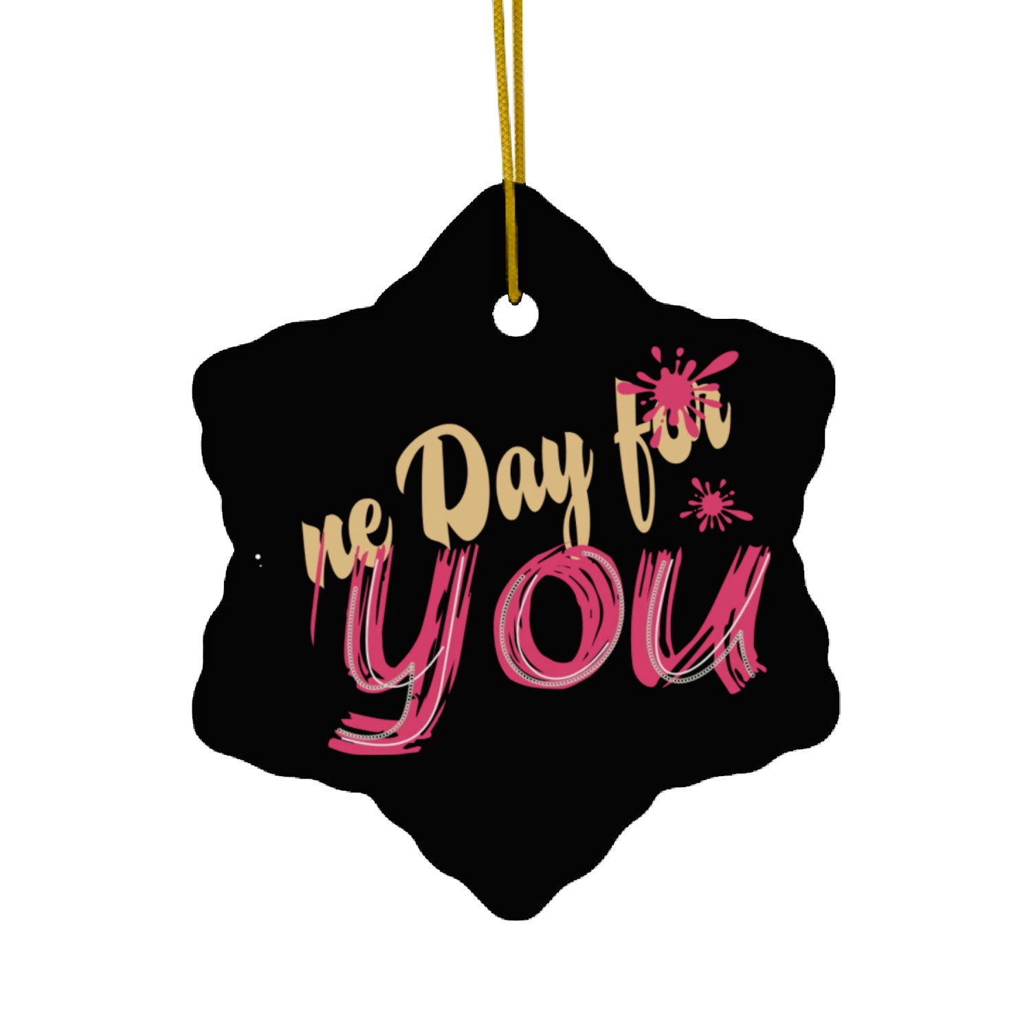 A new day for you Ceramic Ornaments