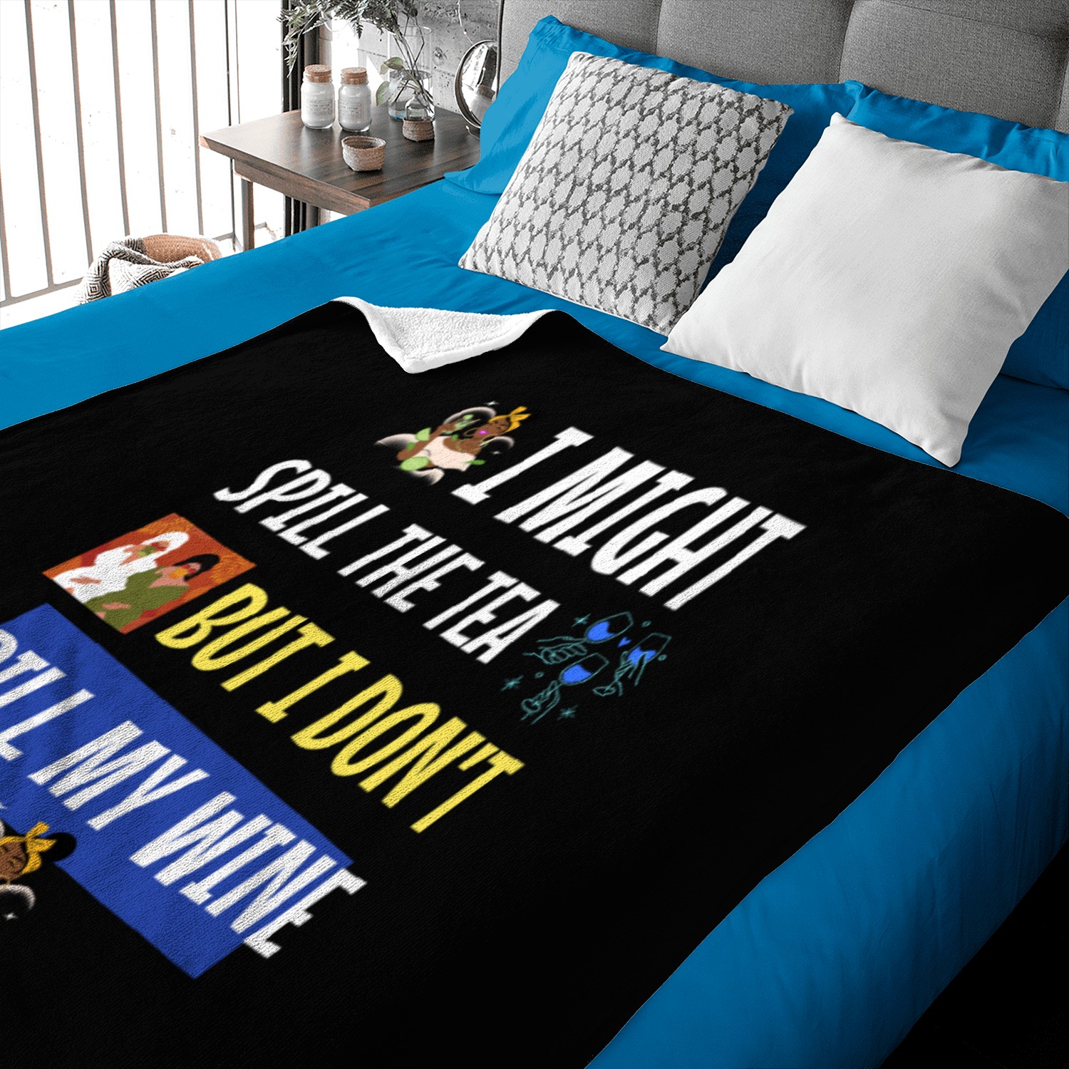 I Spill the Tea, Not My Wine – Sassy Quote Baby Blankets