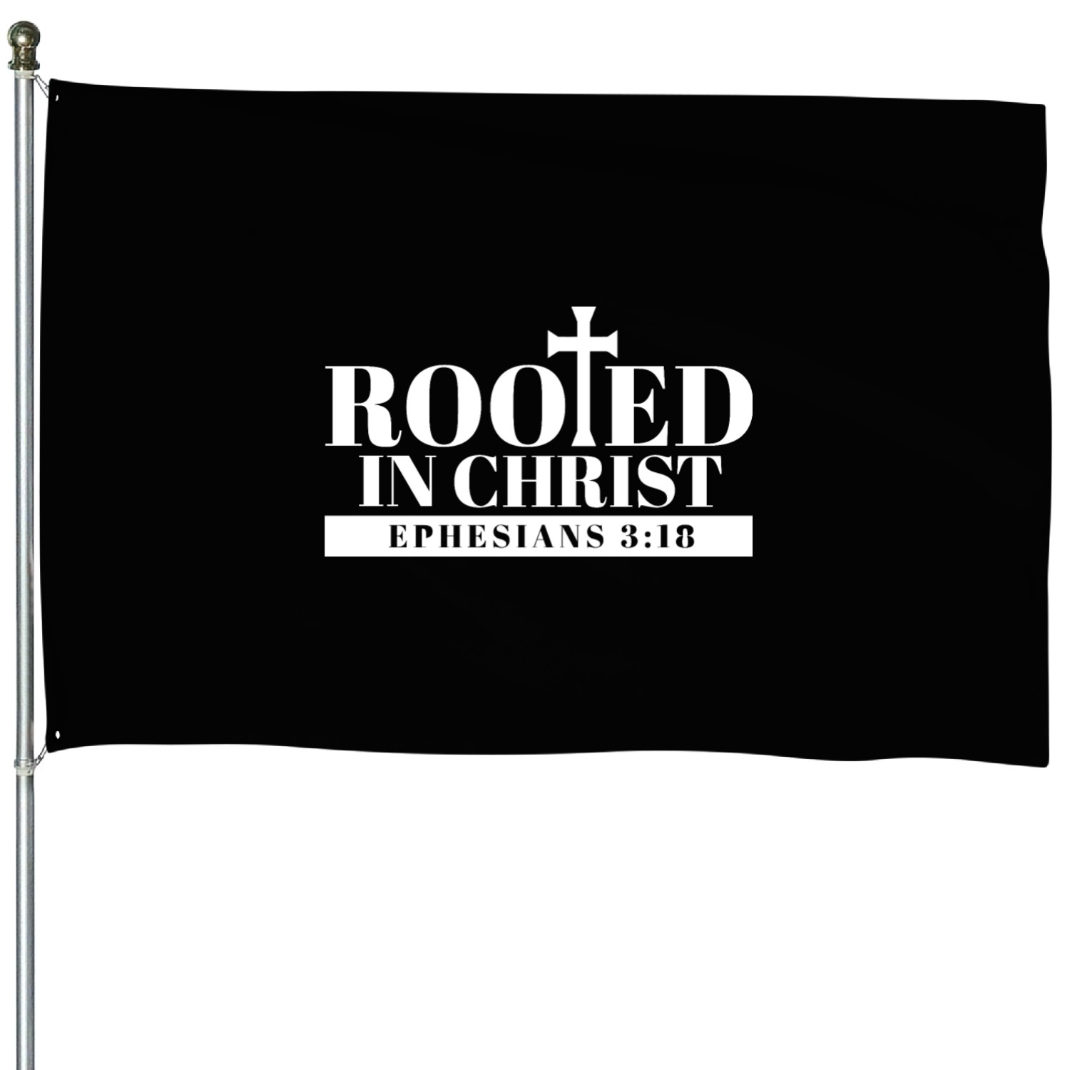 Bible Verse Rooted In Christ Ephesians 3:18 Jesus House Flags