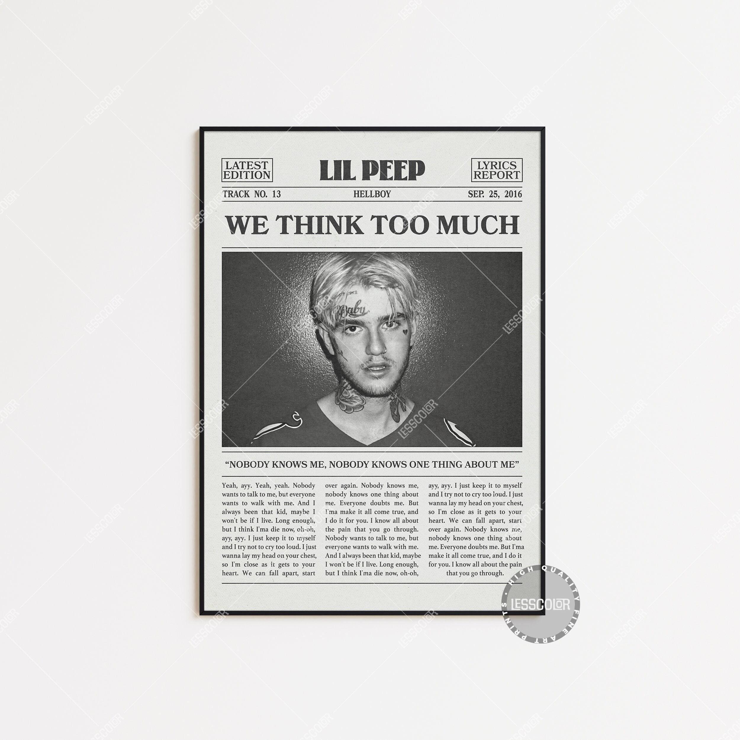 Lil Peep Newspaper Print, We think too much Poster, We think too much Lyrics Print, Lil Peep Poster, HELLBOY Poster