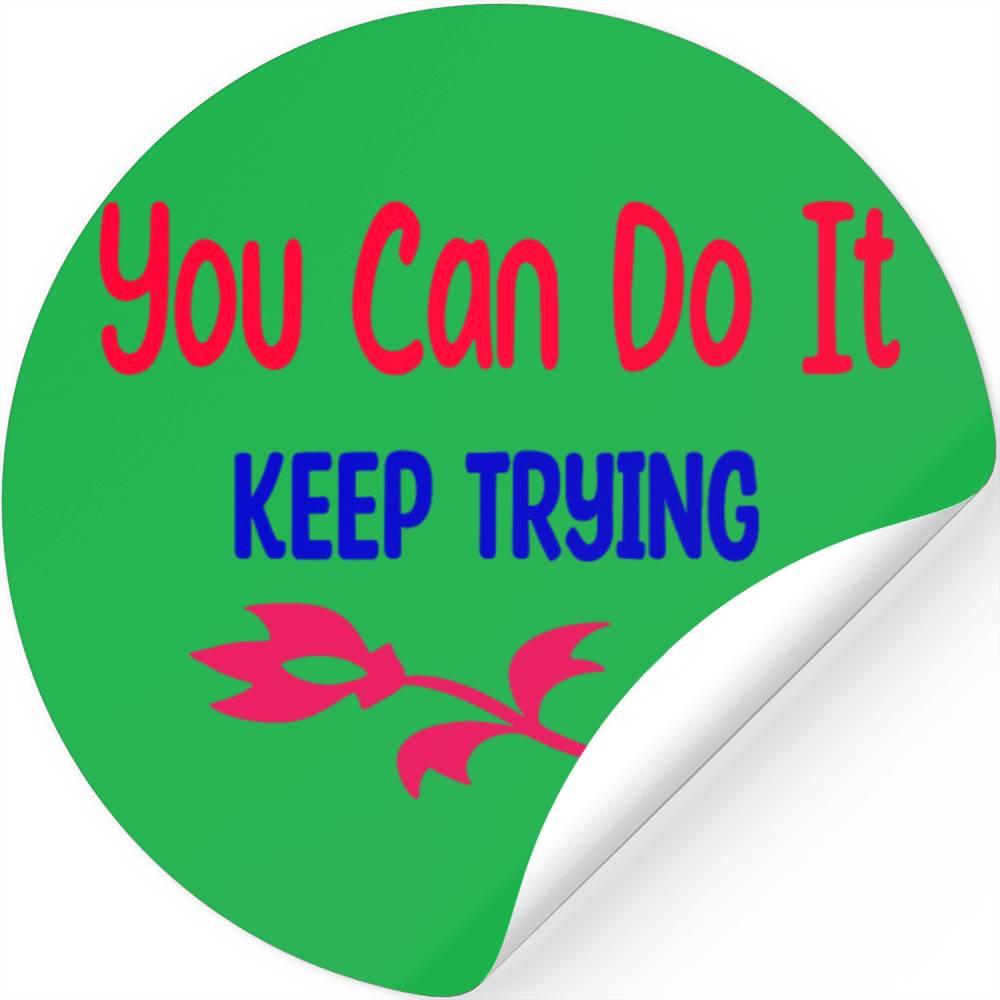 keep trying 7690754 Stickers