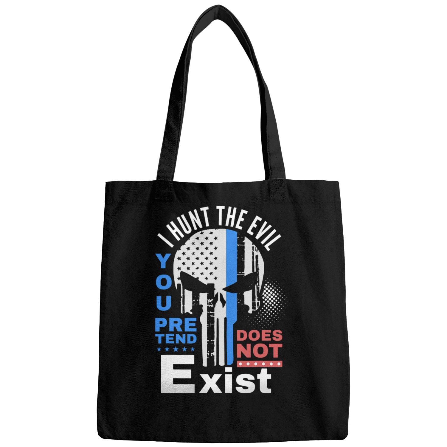 I Hunt The Evil You Pretend Doesnt Exist Police Officer 9 Bags