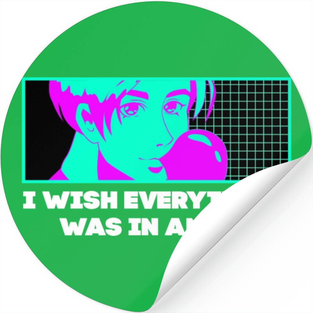 I Wish Everything Was in Anime Japanese Anime Love Stickers