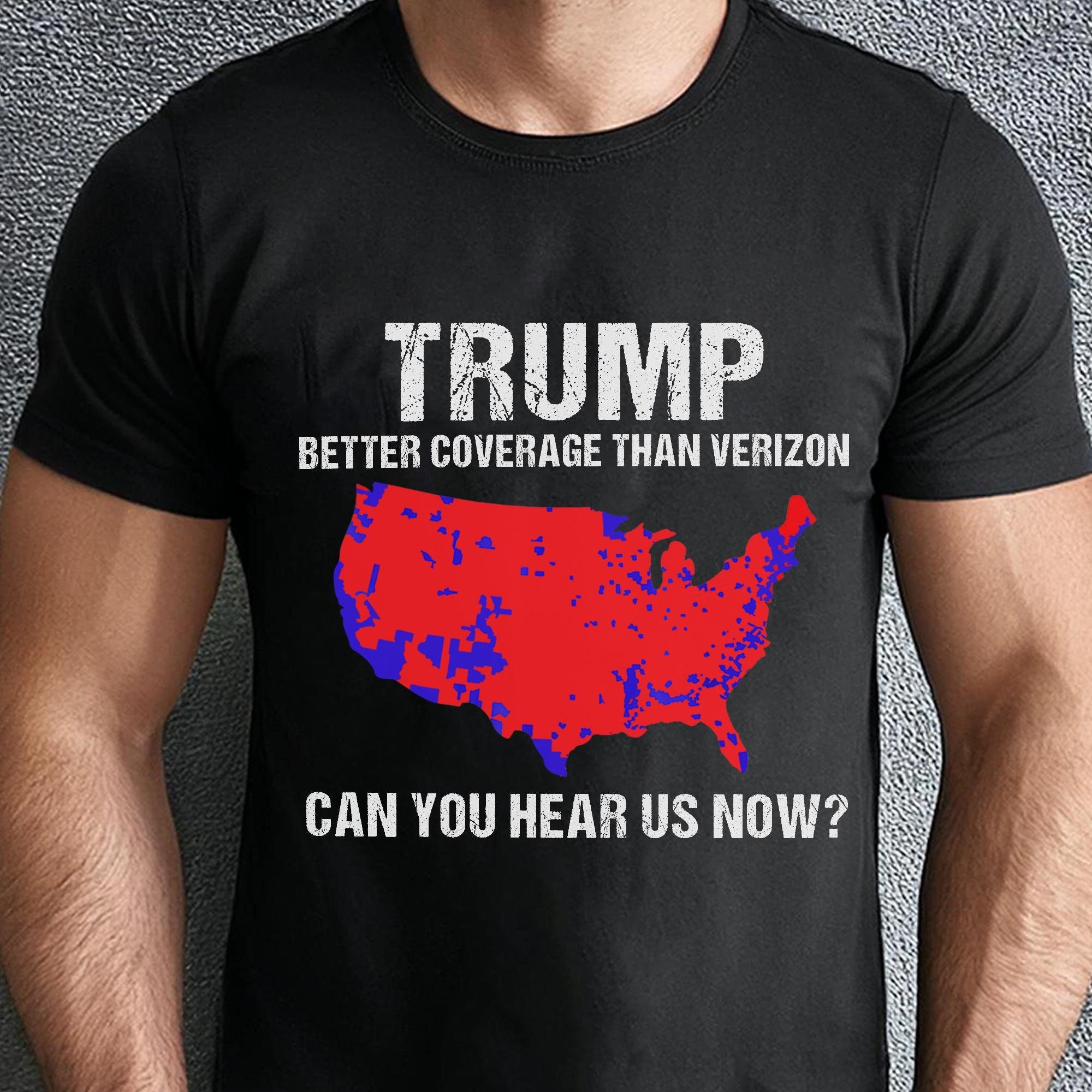 Trump Better Coverage Than Verizon Shirt, Trump Can You Hear Us Now Shirt, Trendy Trump Shirt, Trump Won Shirt, Trump 47 Shirt, President 47