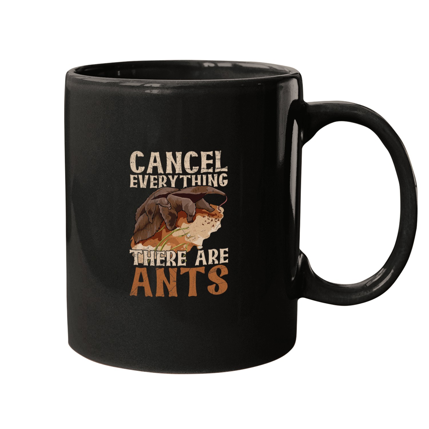 Cancel everything there are ants Design for an Ant Expert Mugs