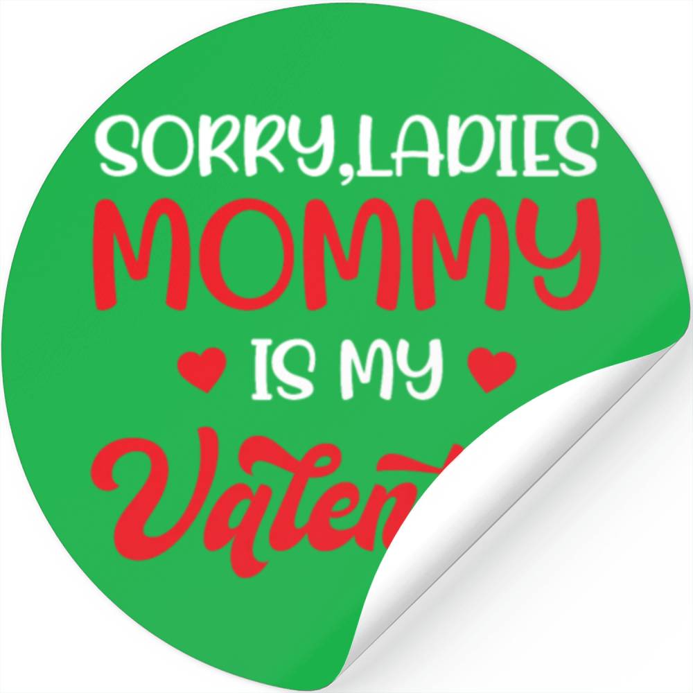 Valentine's Day Joke Pun - Sorry Ladies Mommy My V Stickers