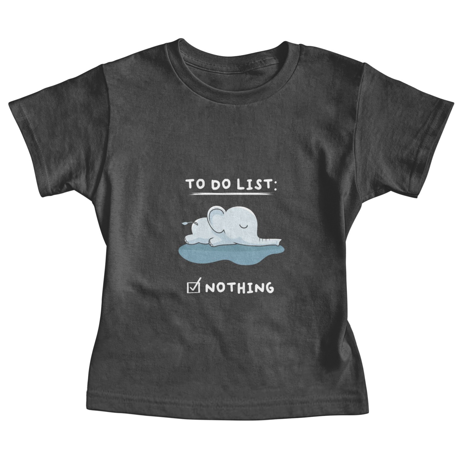 To Do List Nothing Elephant Sleep Baby Tees