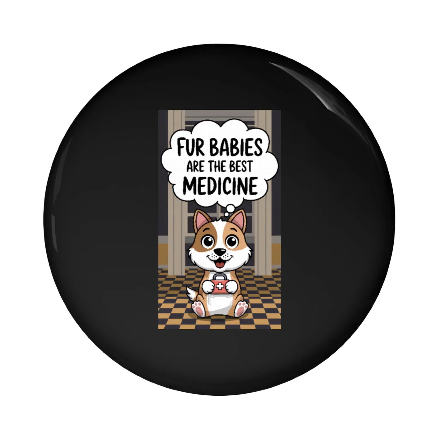 D83D DC36 Fur Babies Are the Best Medicine! Pin Buttons