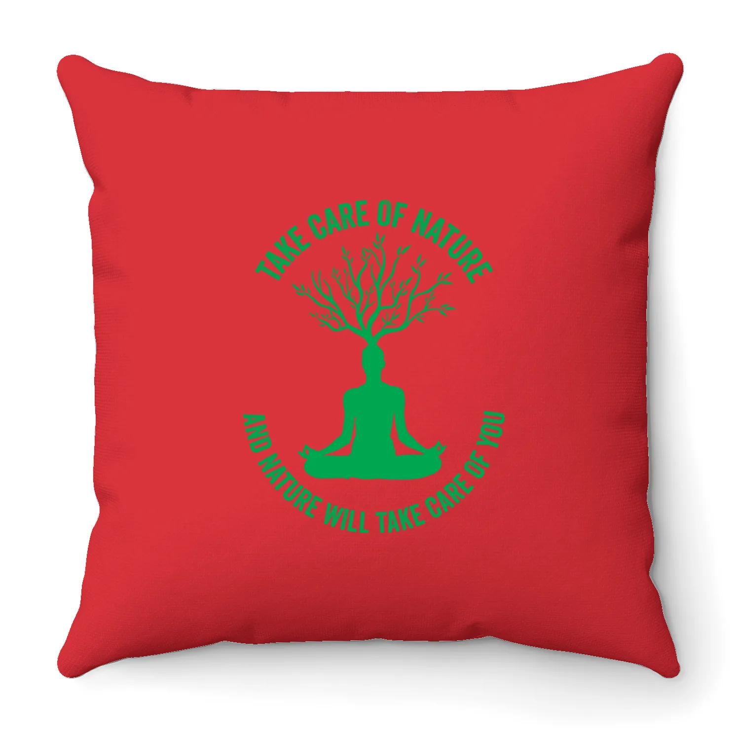 Take Care Of Nature And Nature Will Take Care Of Throw Pillows
