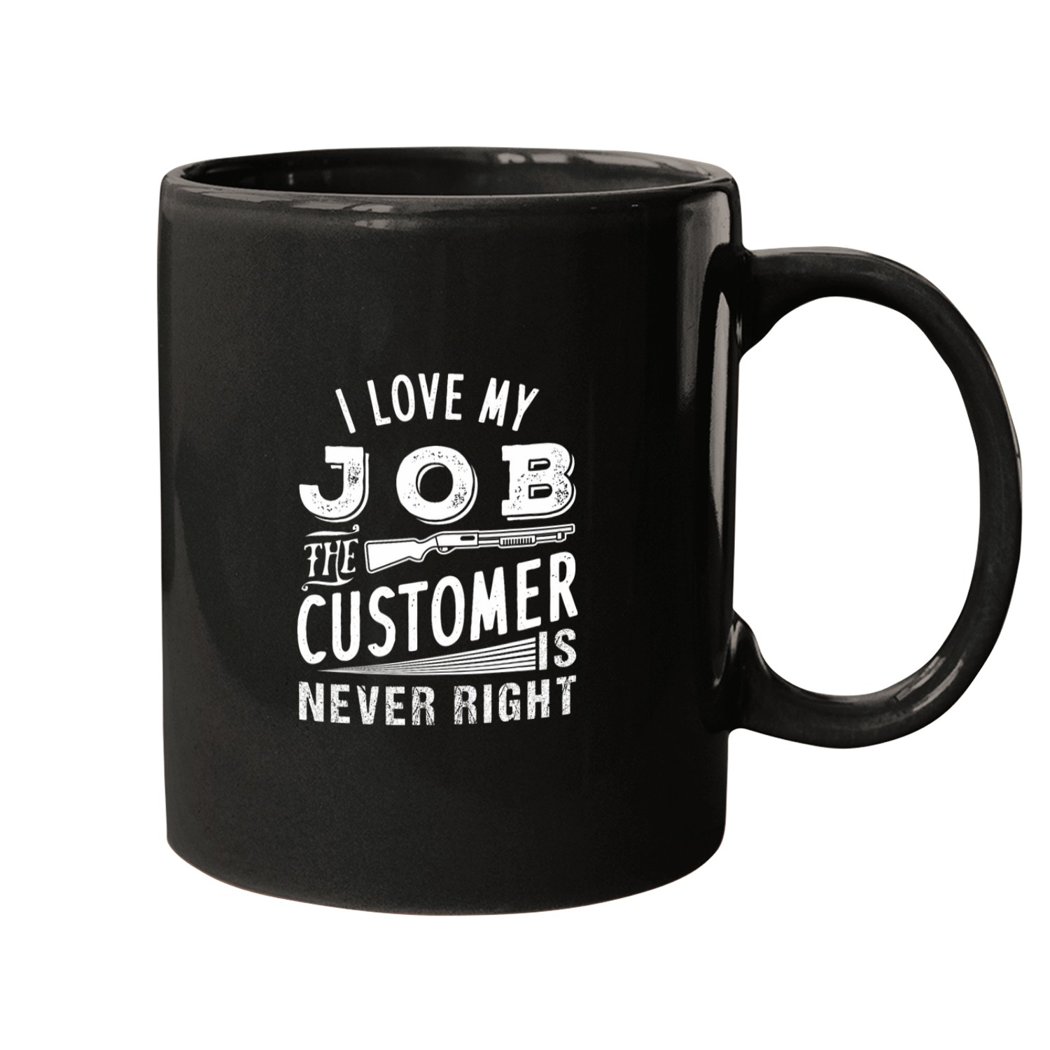 The Customer Is Never Right Mugs