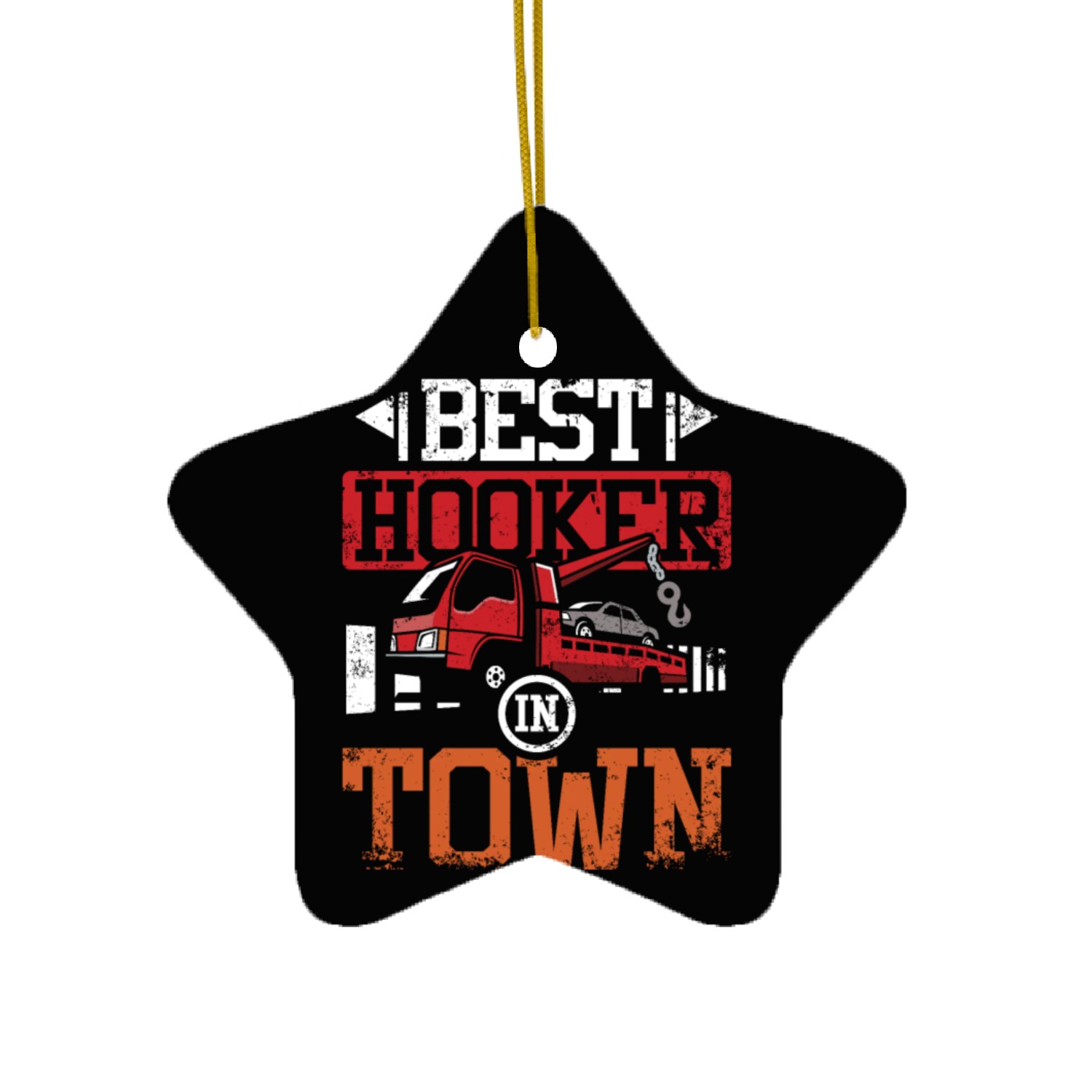 Funny best hoker in town Tow truck driver Ceramic Ornaments