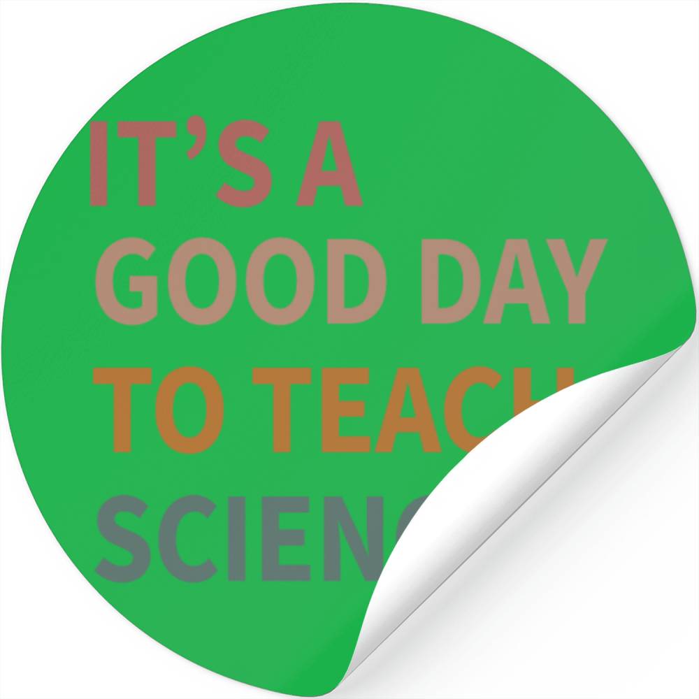 Its A Good Day To Teach Science Gift Stickers