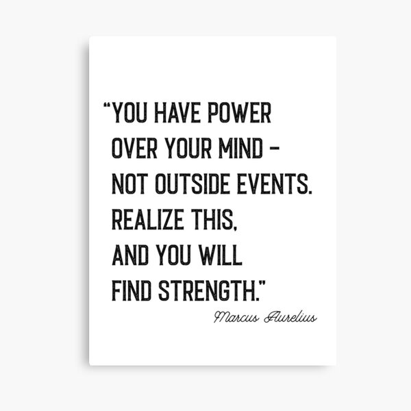 'You have power over your mind' Marcus Aurelius Quote Canvas