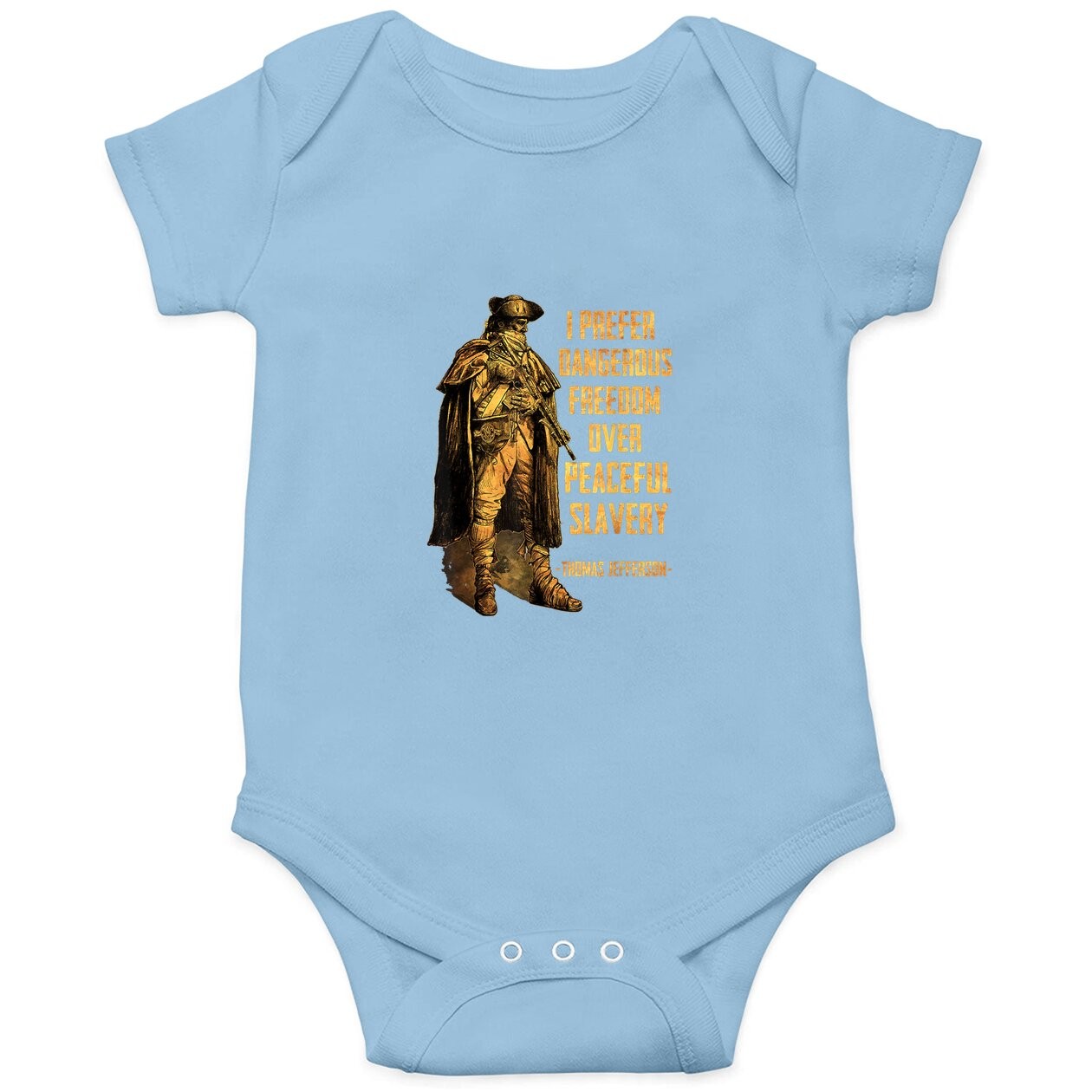 I Prefer Dangerous Freedom Over Peaceful Slavery Baby Bodysuit