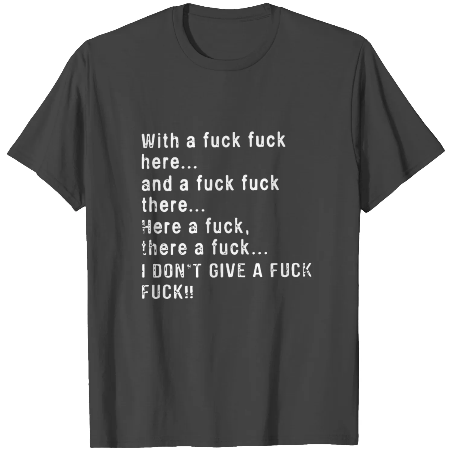 with a fuck fuck here and a fuck fuck there here a T Shirts