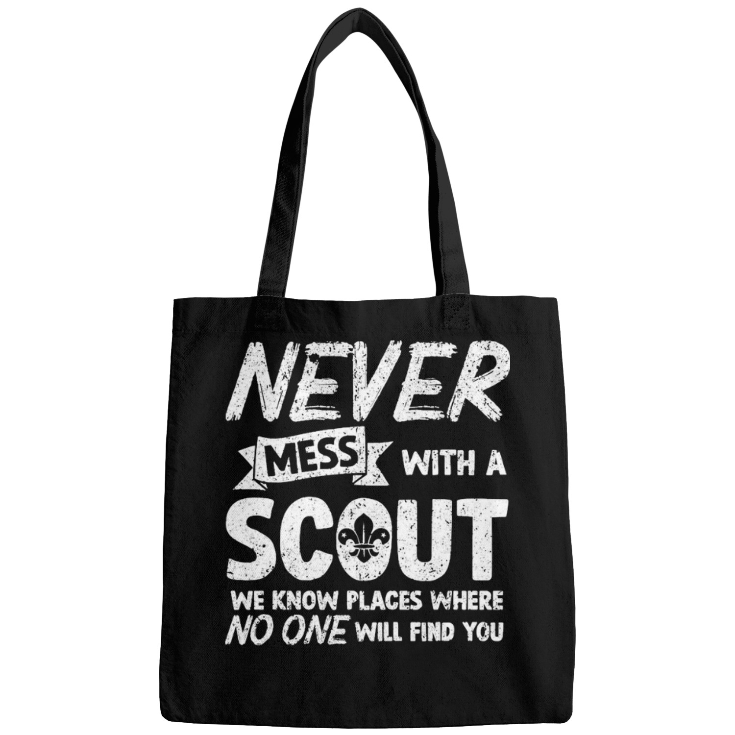 Scout Job Never Mess With A Scout Bags