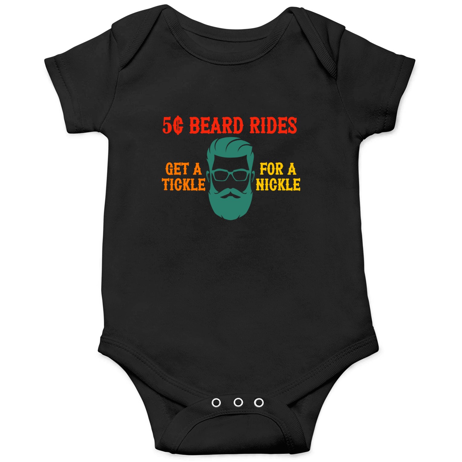 5¢ BEARD RIDES GET A TICKLE FOR A NICKLE Onesies