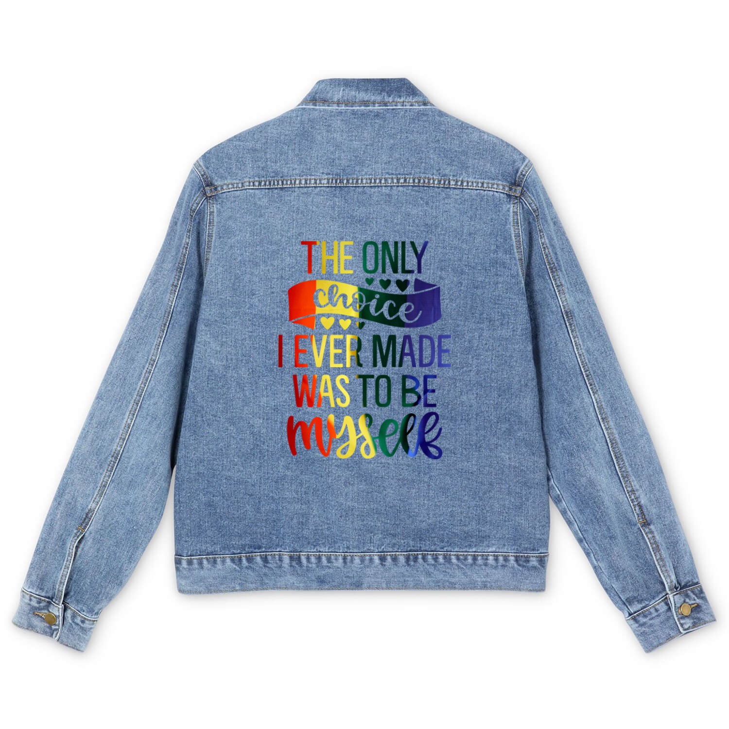 The Only Choice I Made Was To Be Myself Gay Pride Men's Denim Jackets