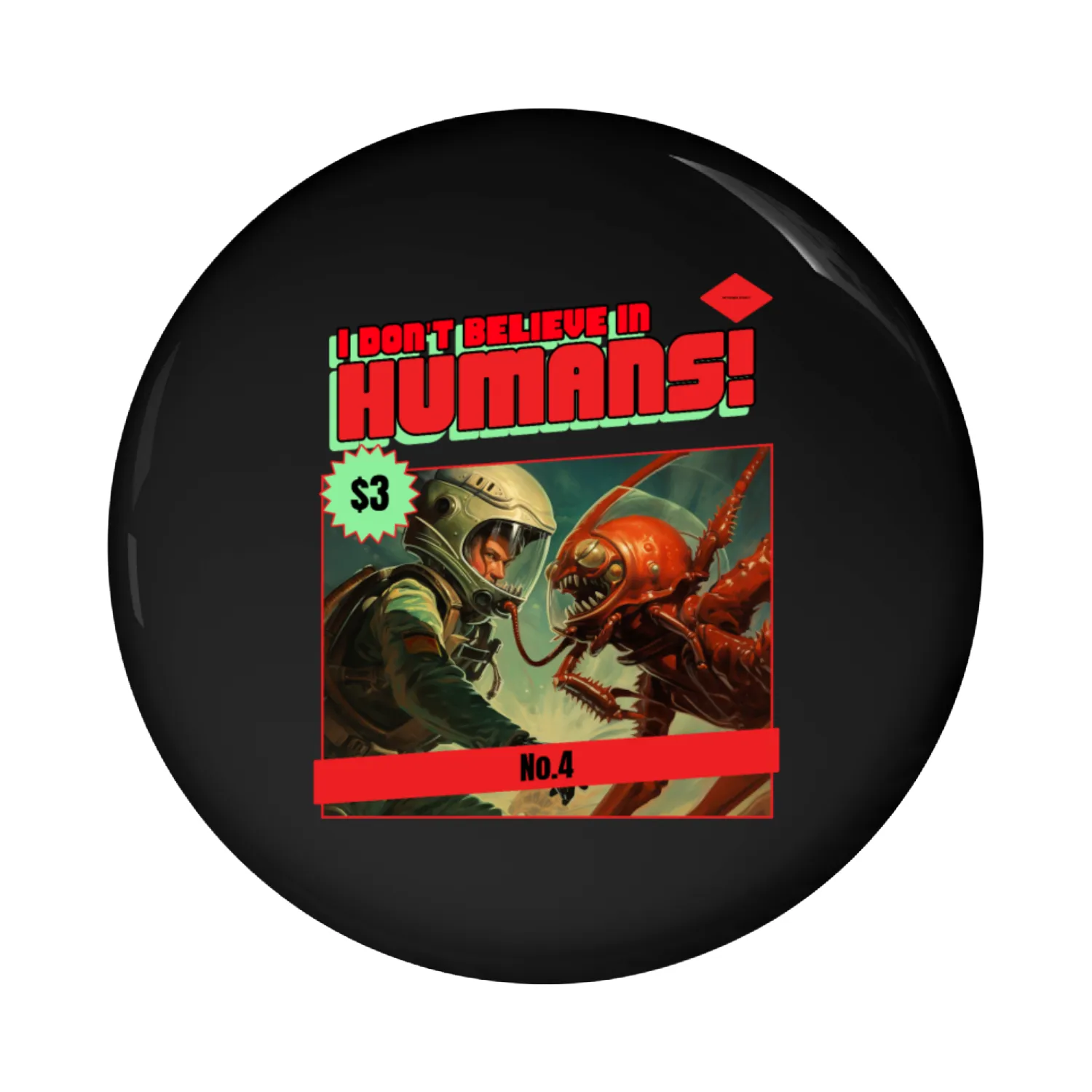 I Don't Believe In Humans Pin Buttons