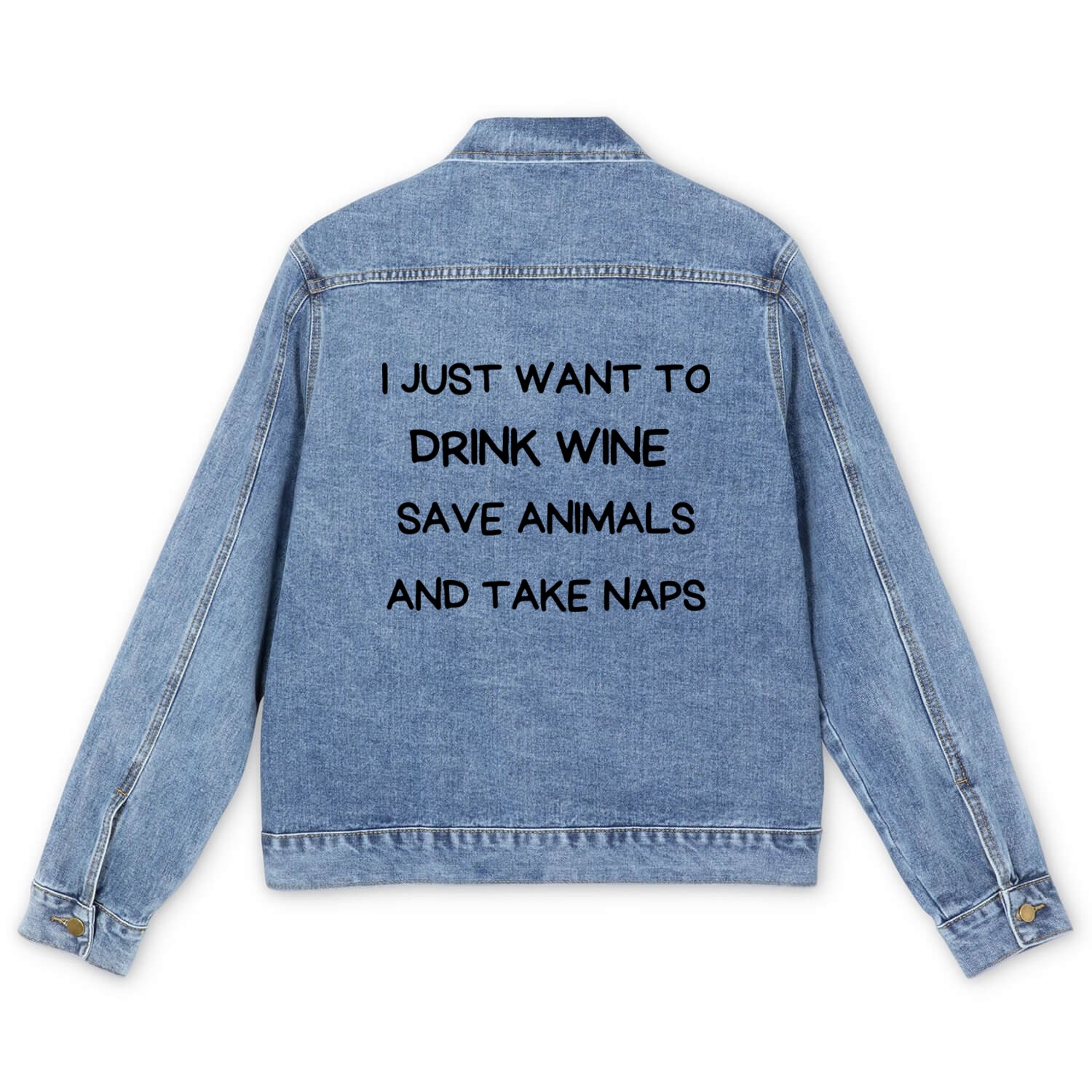 I JUST WANT TO DRINK WINE SAVE ANIMALS AND TAKE .. Men's Denim Jackets
