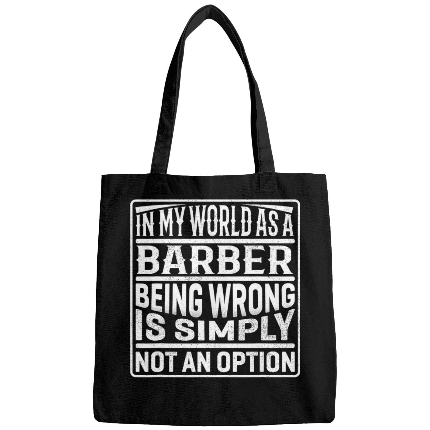Hairdresser Job In My World As A Barber Being Wrong Is Simply Bags