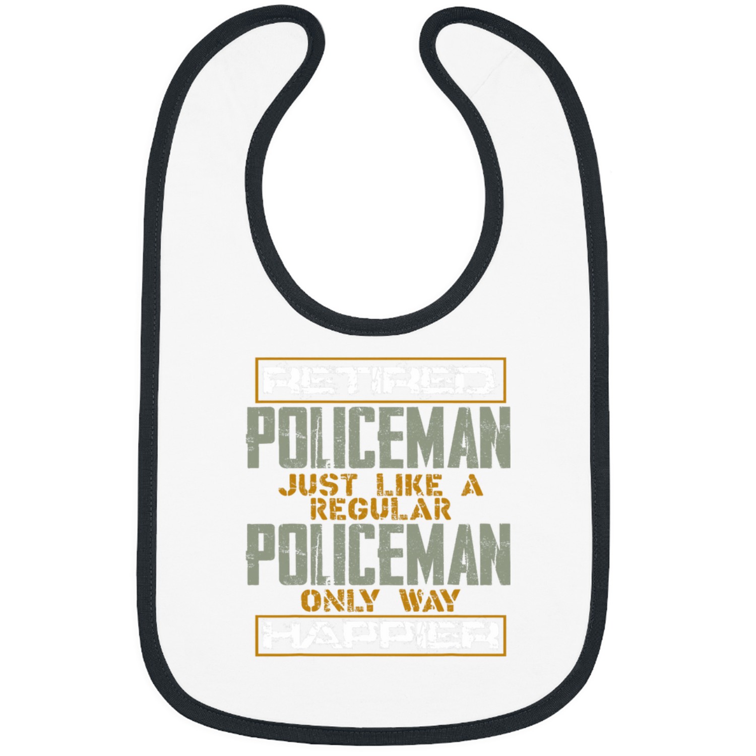 Police Job Retired Policeman Like Regular But Happier Retired Police 1 Bibs