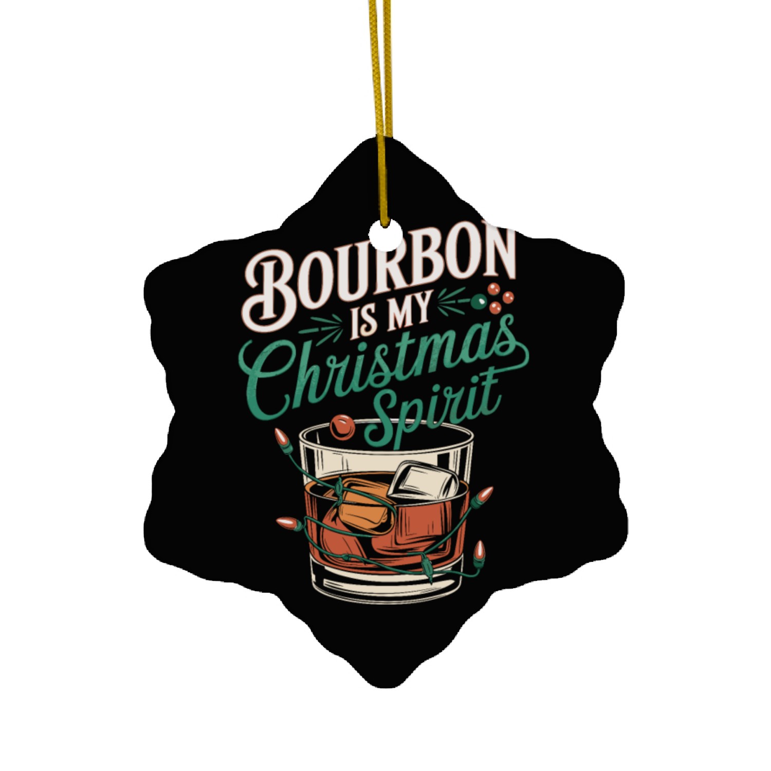 Bourbon Is My Christmas Spirit Festive Design Ceramic Ornaments