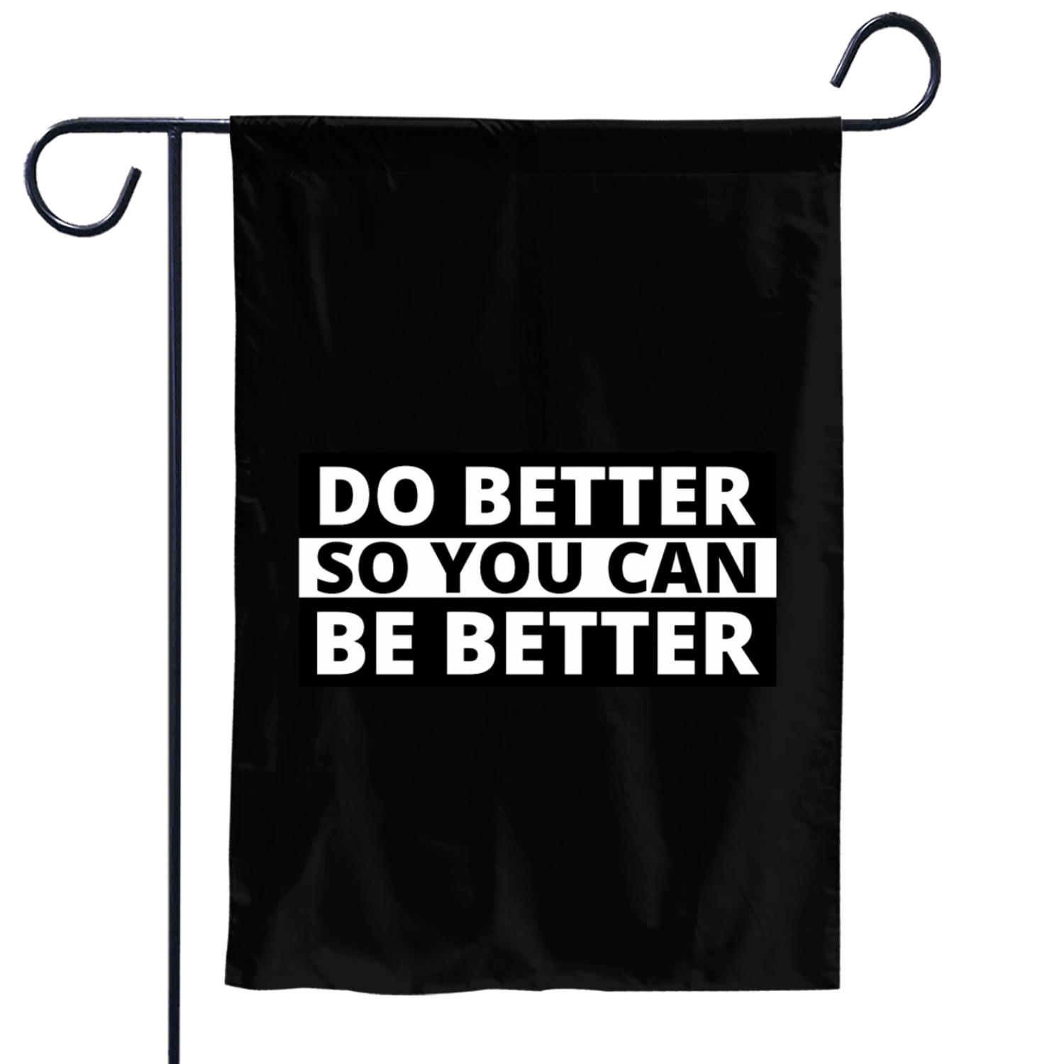 Inspirational Quotes Self Improvement Do Better Be Garden Flags