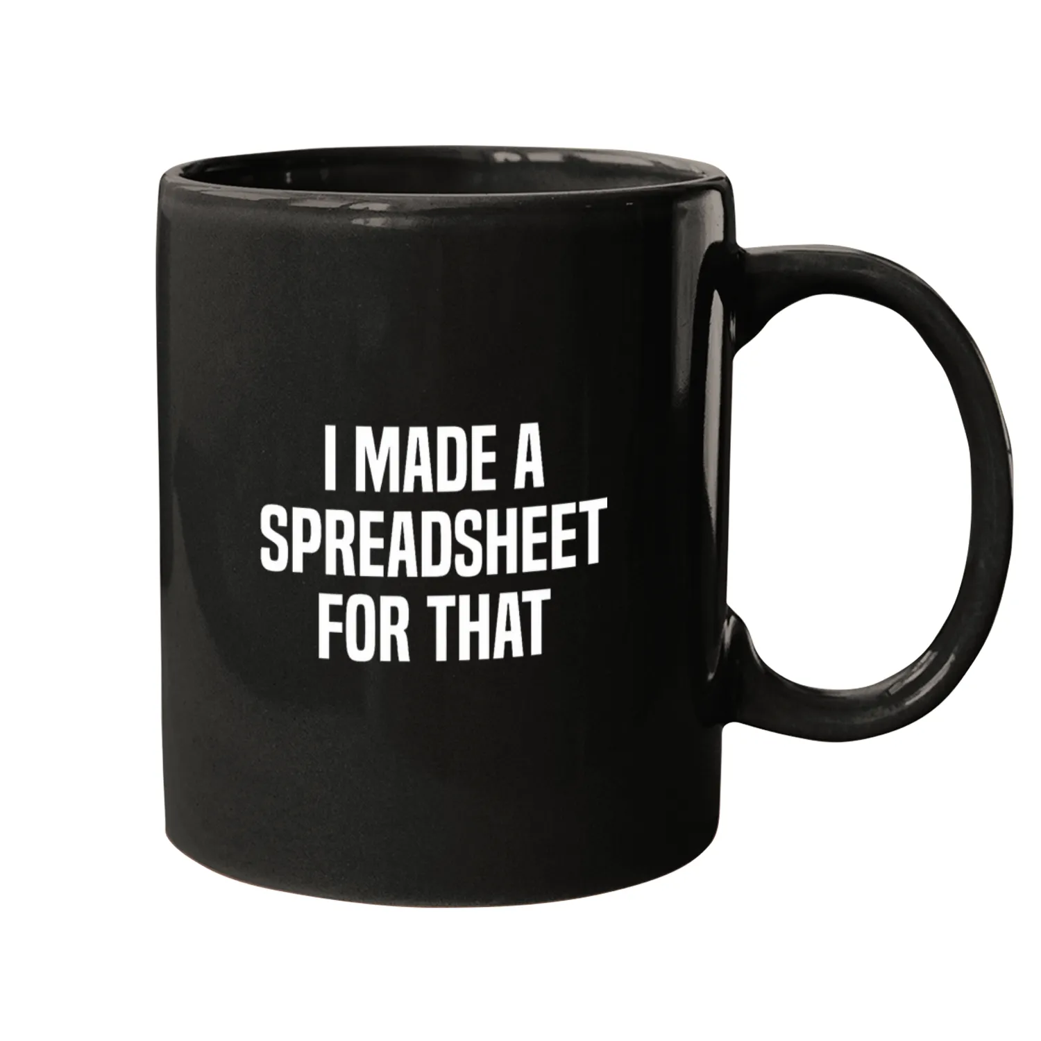 I Made A Spreadsheet For That Actuarial Analyst Actuary Mugs