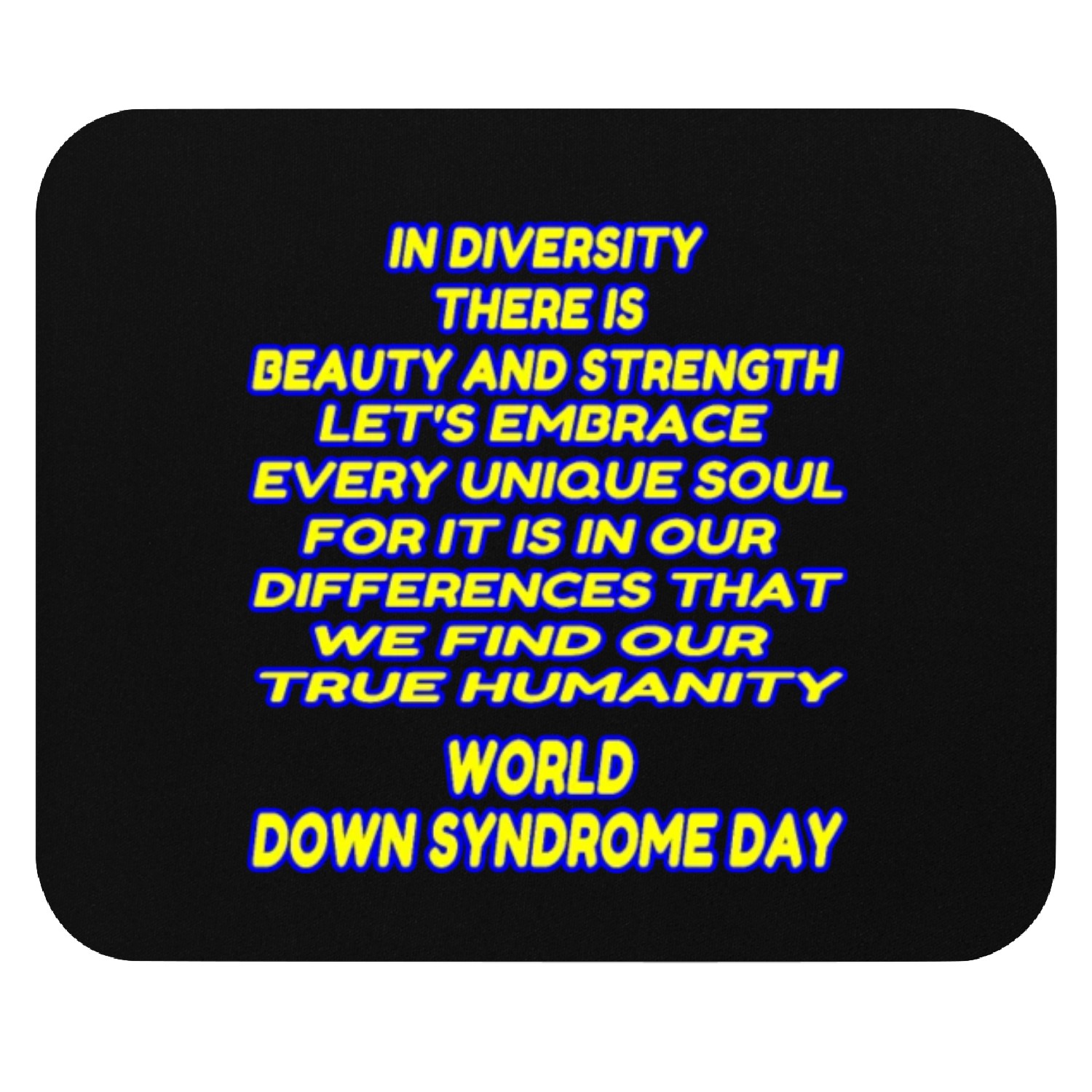 Embrace Diversity: Beauty &Humanity, Down Syndrome Mouse Pads