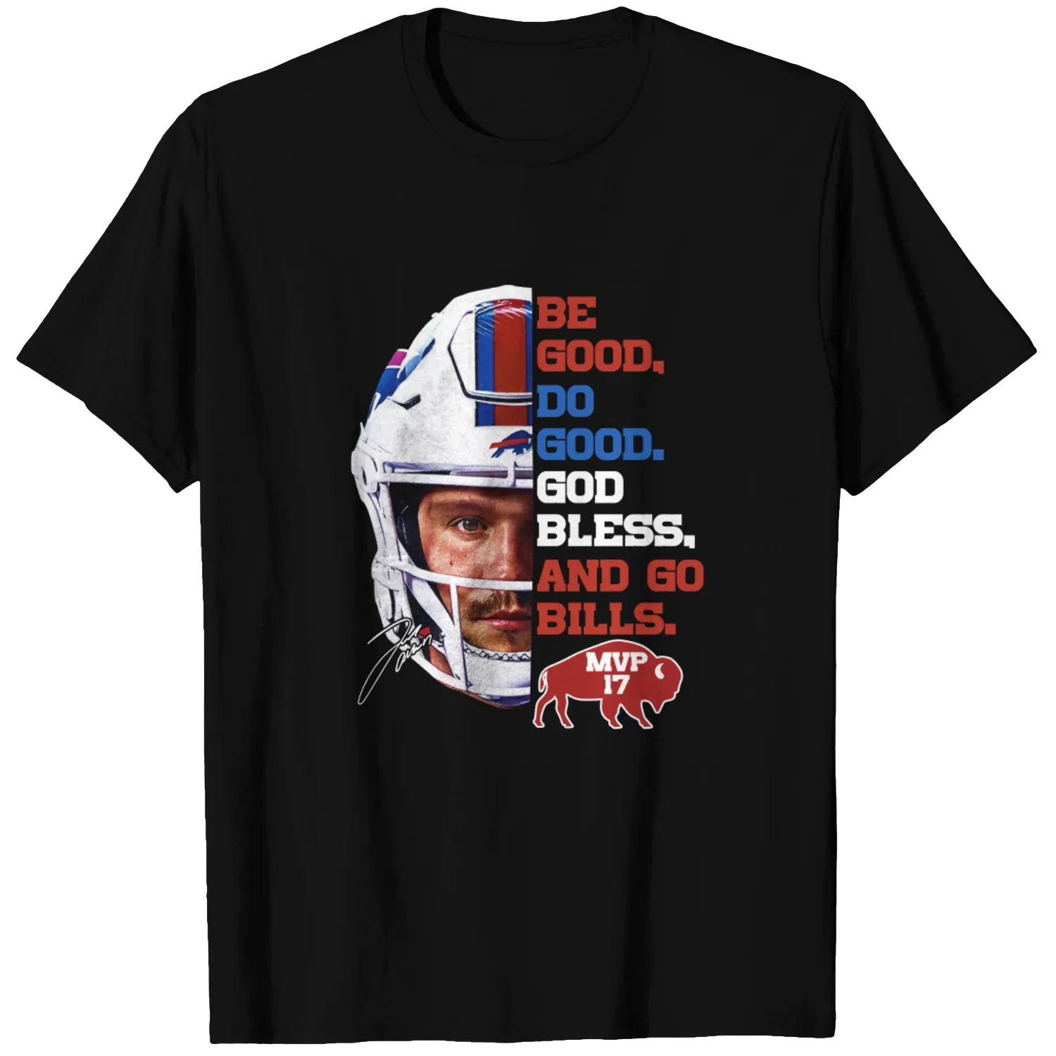 Josh Allen MVP Tshirt Be Good Do Good God Bless Go Bills Shirt, Gift for Him