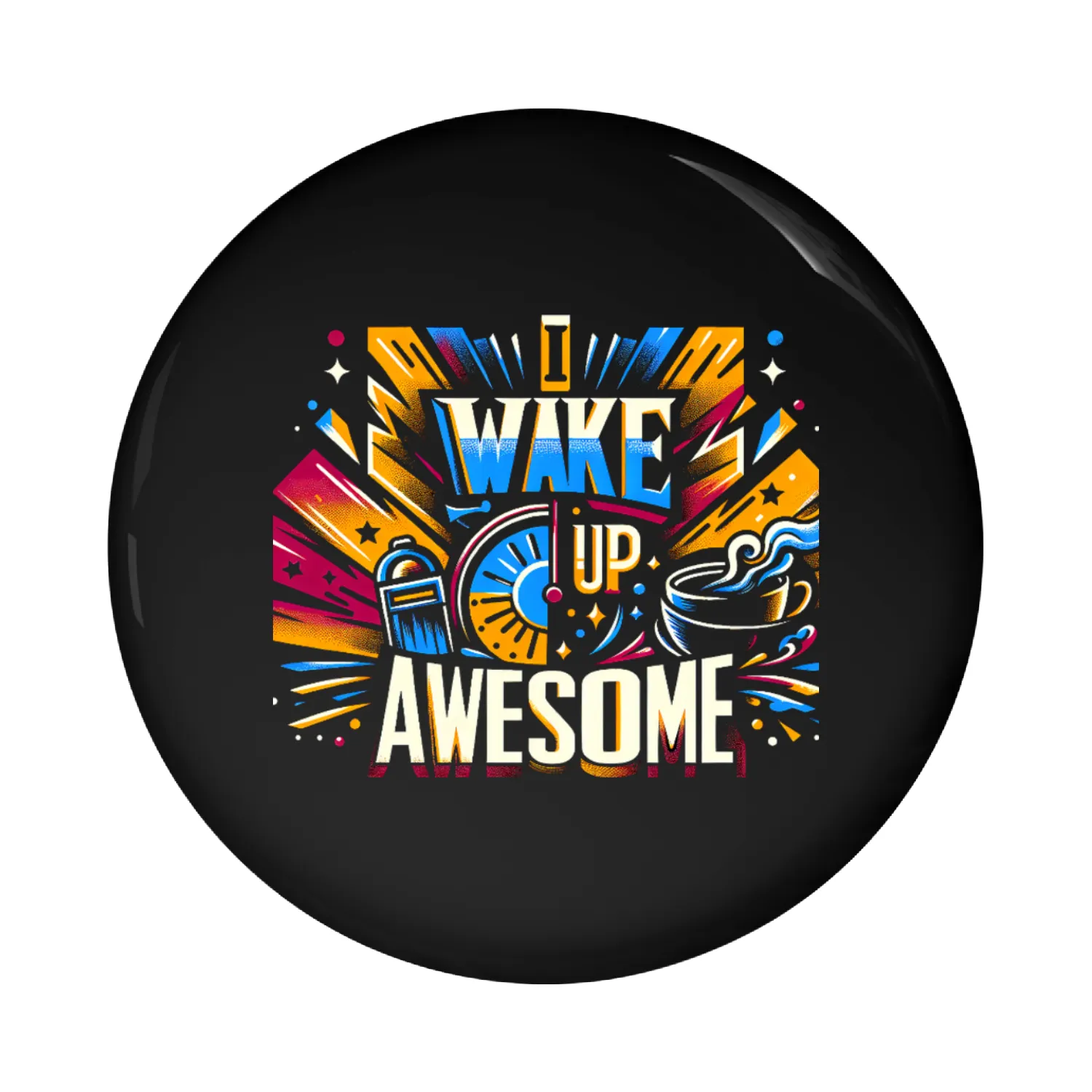 I Wake Up Awesome 13 Pin Buttons
