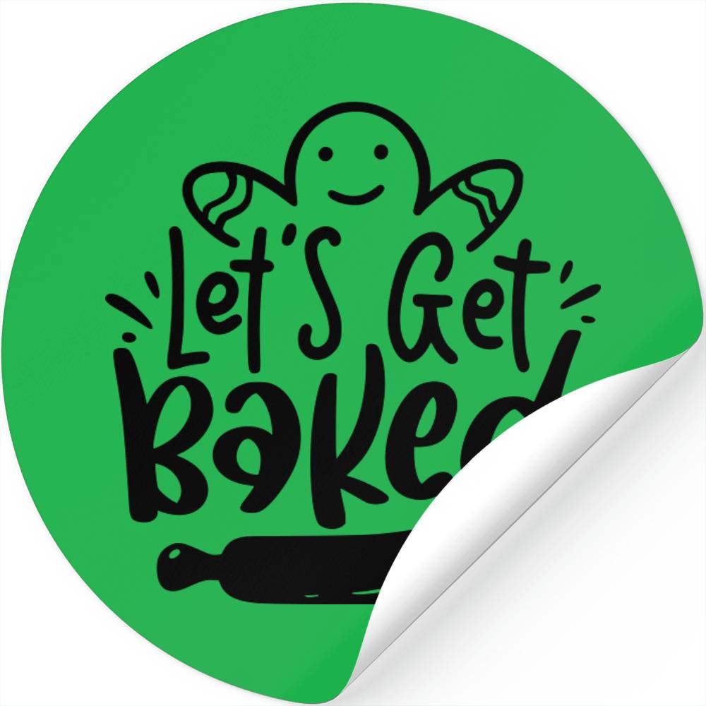 Lets Get Baked Stickers