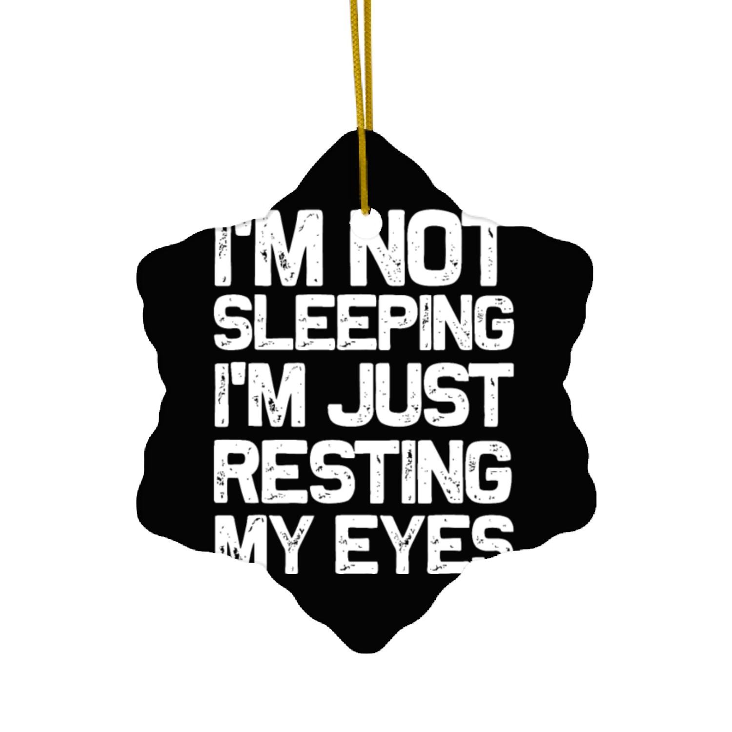 I'm Not Sleeping I'm Just Resting My Eyes idea Dad Ceramic Ornaments