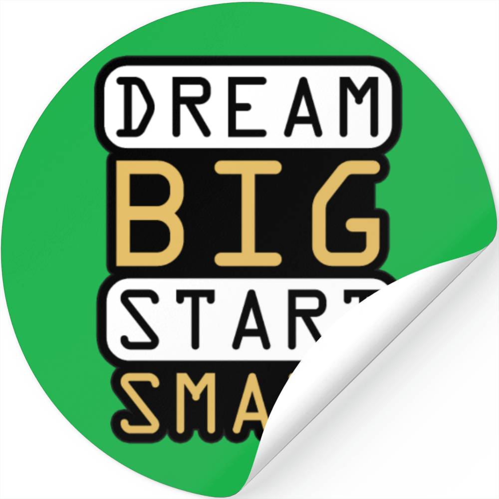 Dream Big Start Small - Inspirational Quote Design Stickers