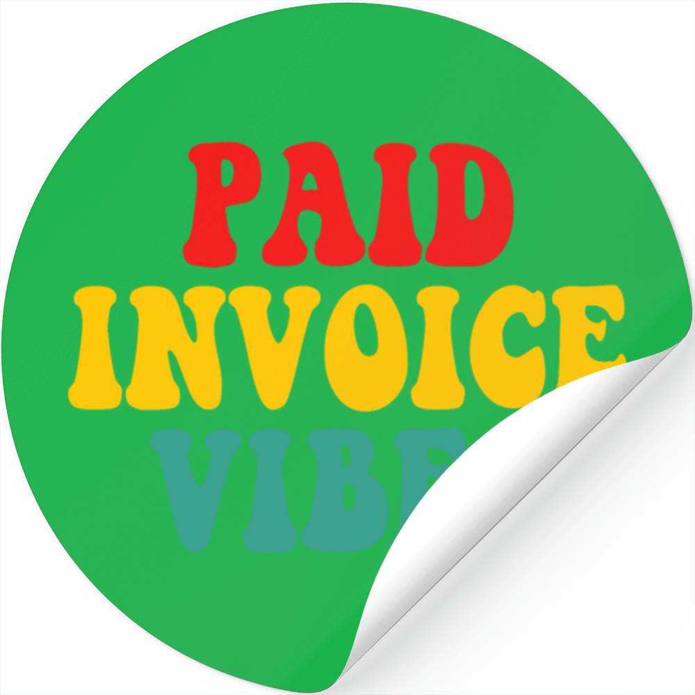 Paid Invoice Vibes Stickers