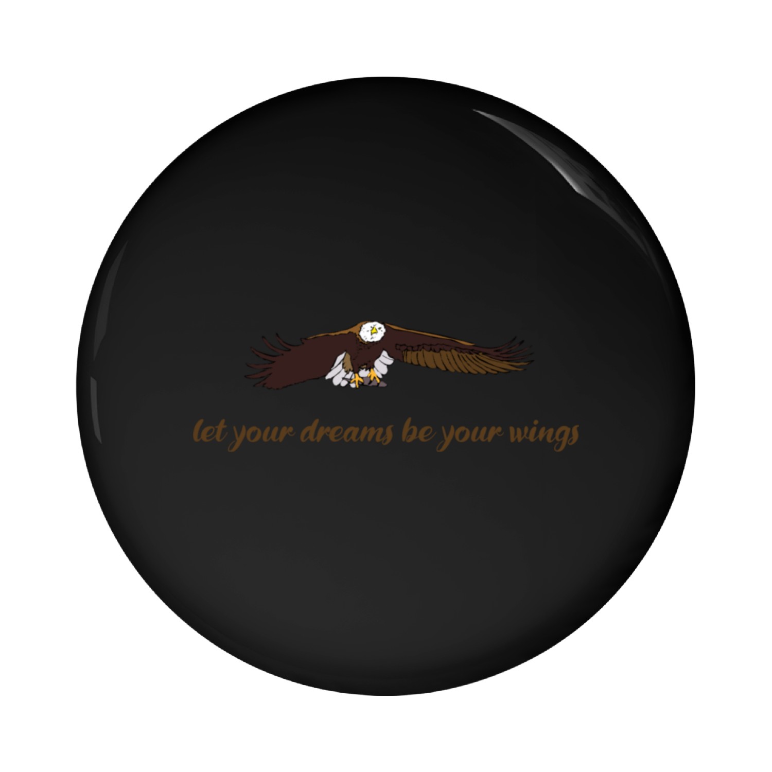 Let Your Dreams Be Your Wings Pin Buttons