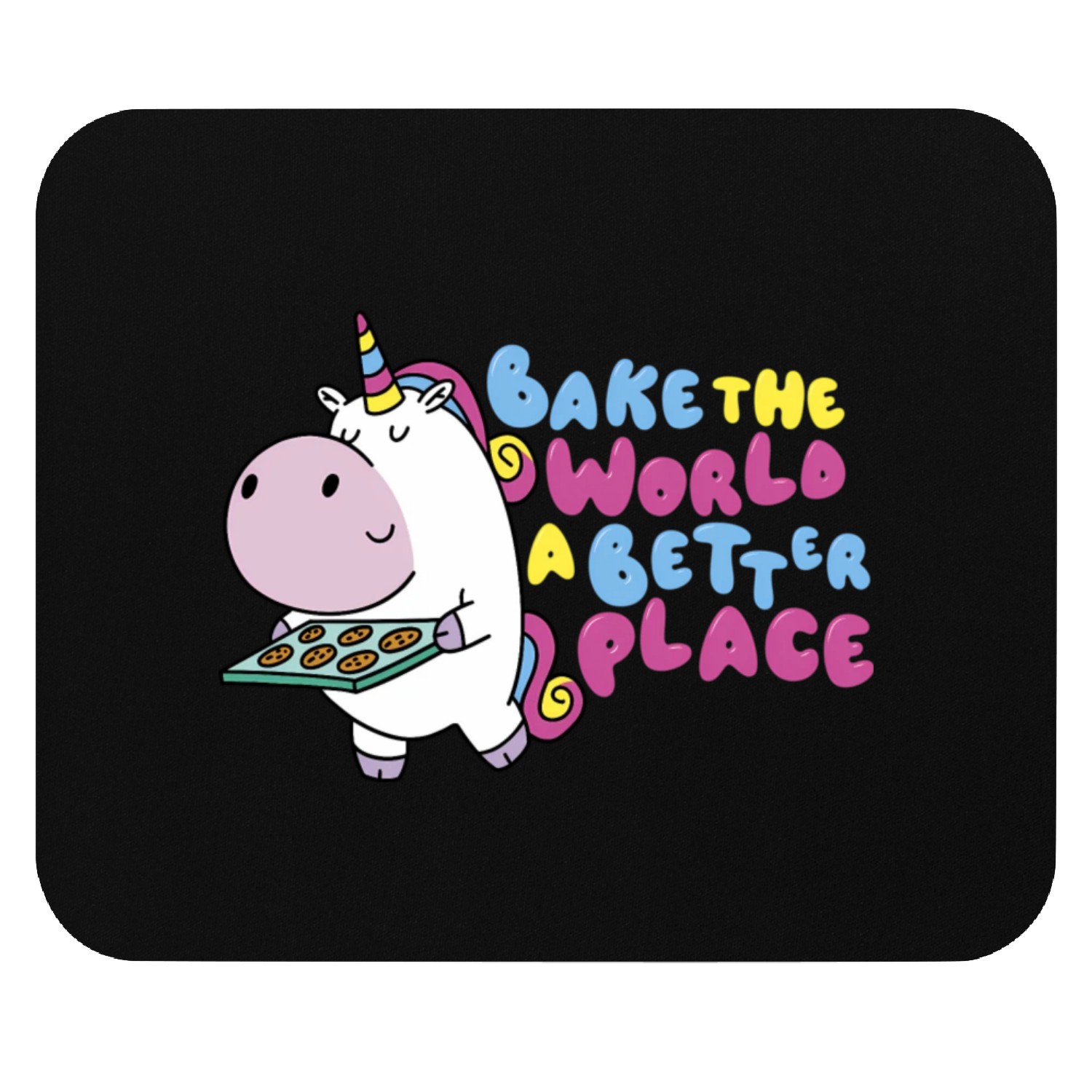 Baking Baker Bake The World A Better Place Mouse Pads
