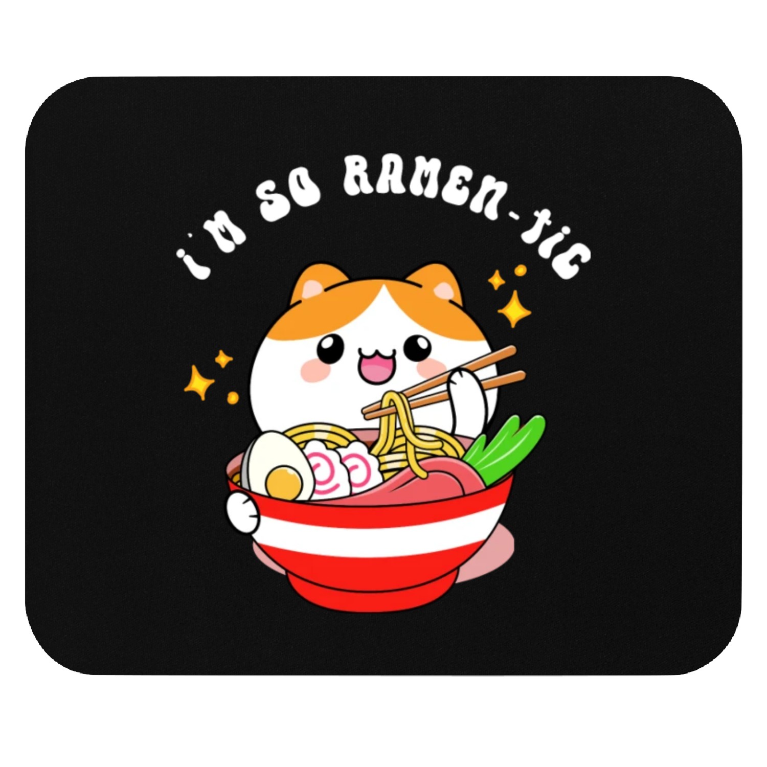 I m so ramen tic Mouse Pads