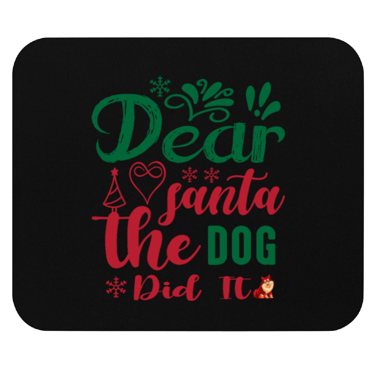 Dear Santa The Gog Did It Mouse Pads