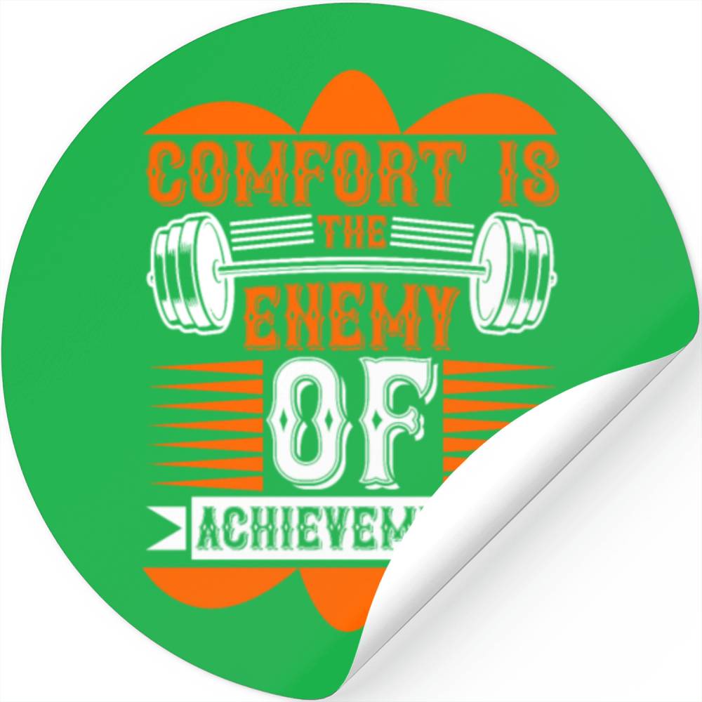 Comfort is the enemy of Achievement Stickers