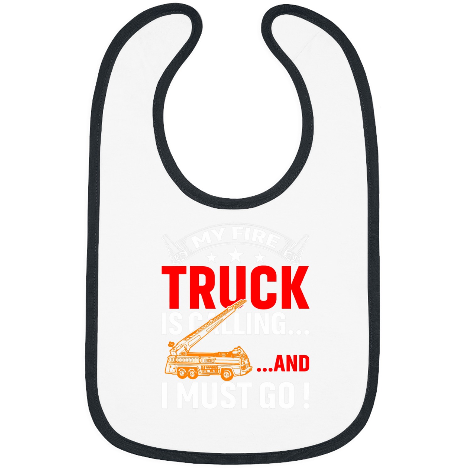 My Firetruck Is Calling And I Must GoTrucker Bibs